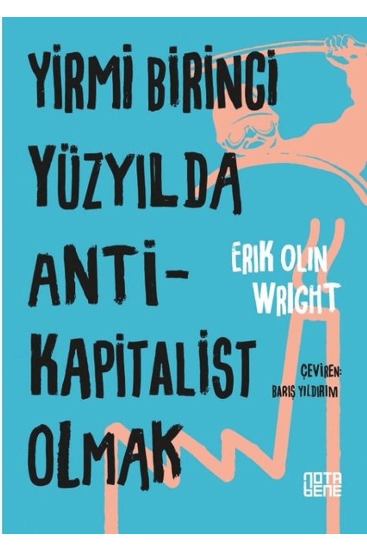 Nota Bene Yayınları Yirmi Birinci Yüzyılda Antikapitalist Olmak