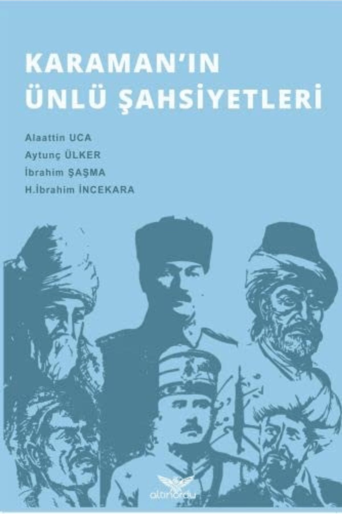 Altınordu Yayınları Karaman'ın Ünlü Şahsiyetleri