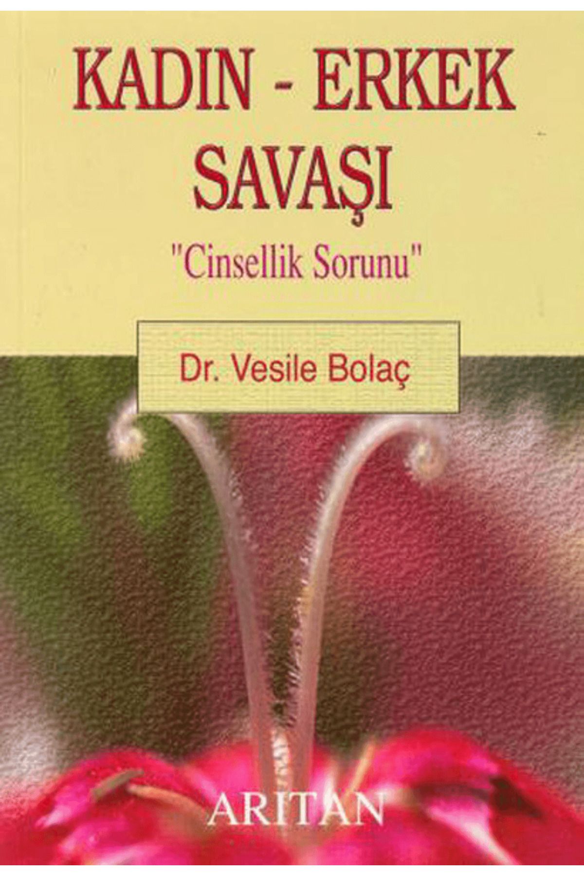 Arıtan Yayınevi Kadın - Erkek Savaşı "Cinsellik Sorunu"