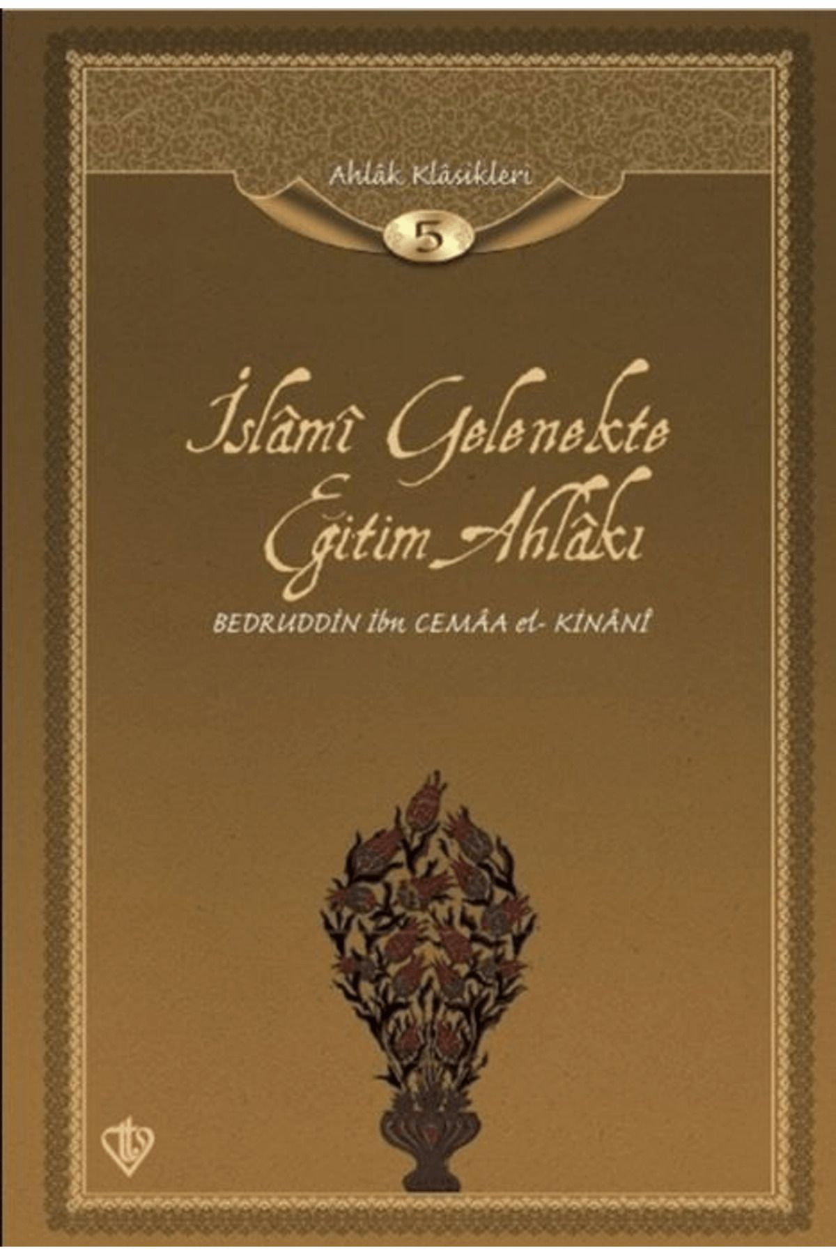 Türkiye Diyanet Vakfı Yayınları İslami Gelenekte Eğitim Ahlakı