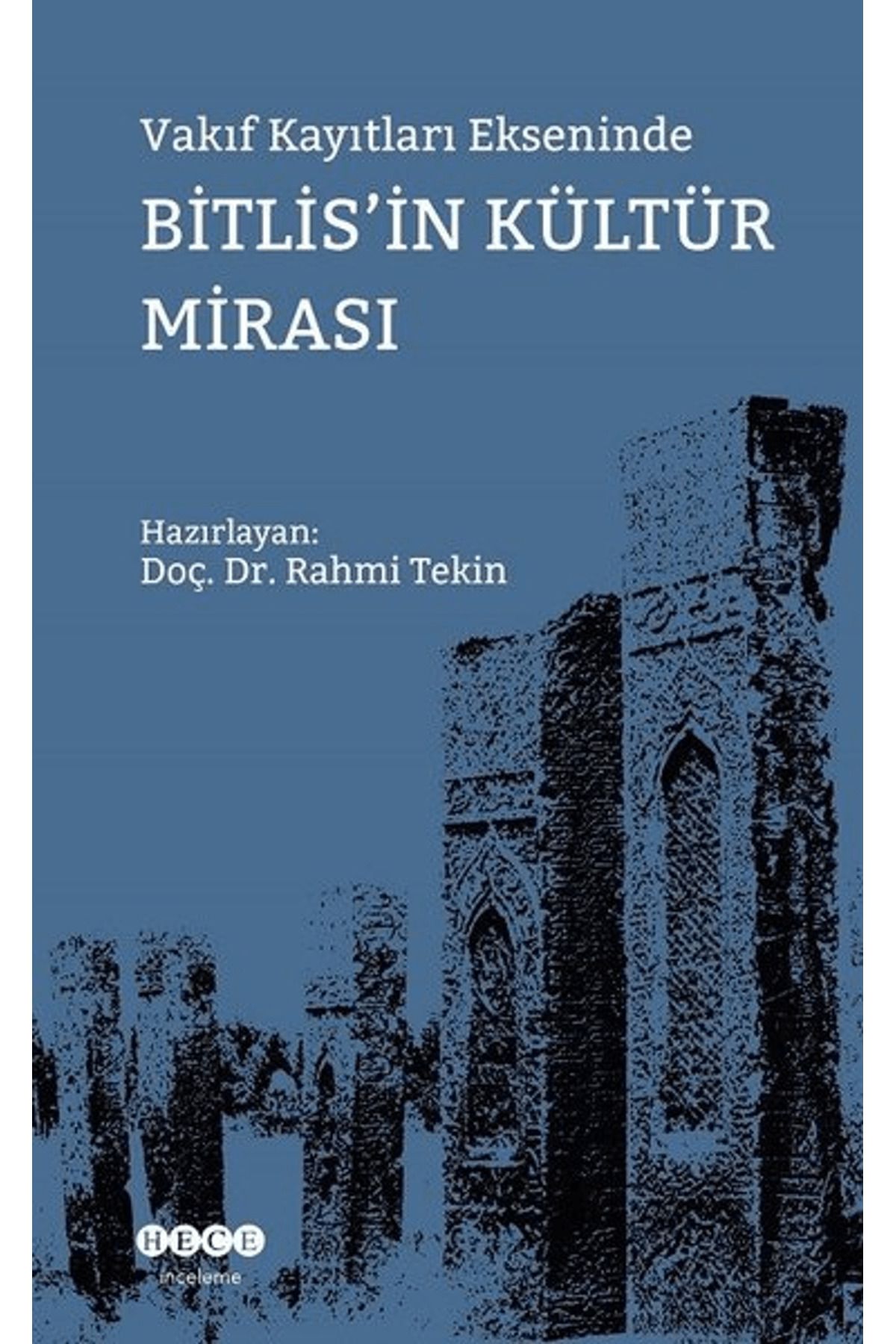 Hece Yayınları Vakıf Kayıtları Ekseninde Bitlis'in Kültür Mirası