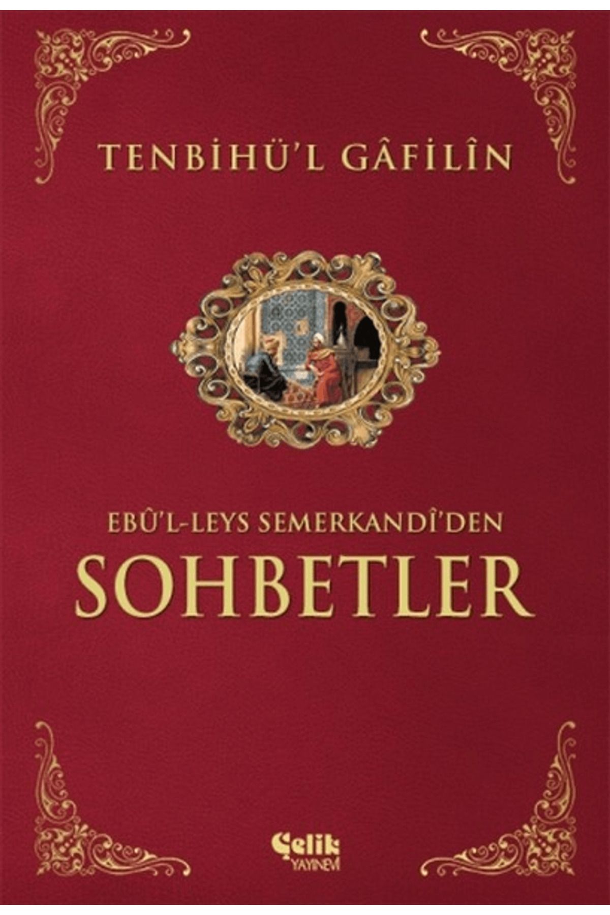 Çelik Yayınevi Sohbetler Tenbihü'l Gafilin