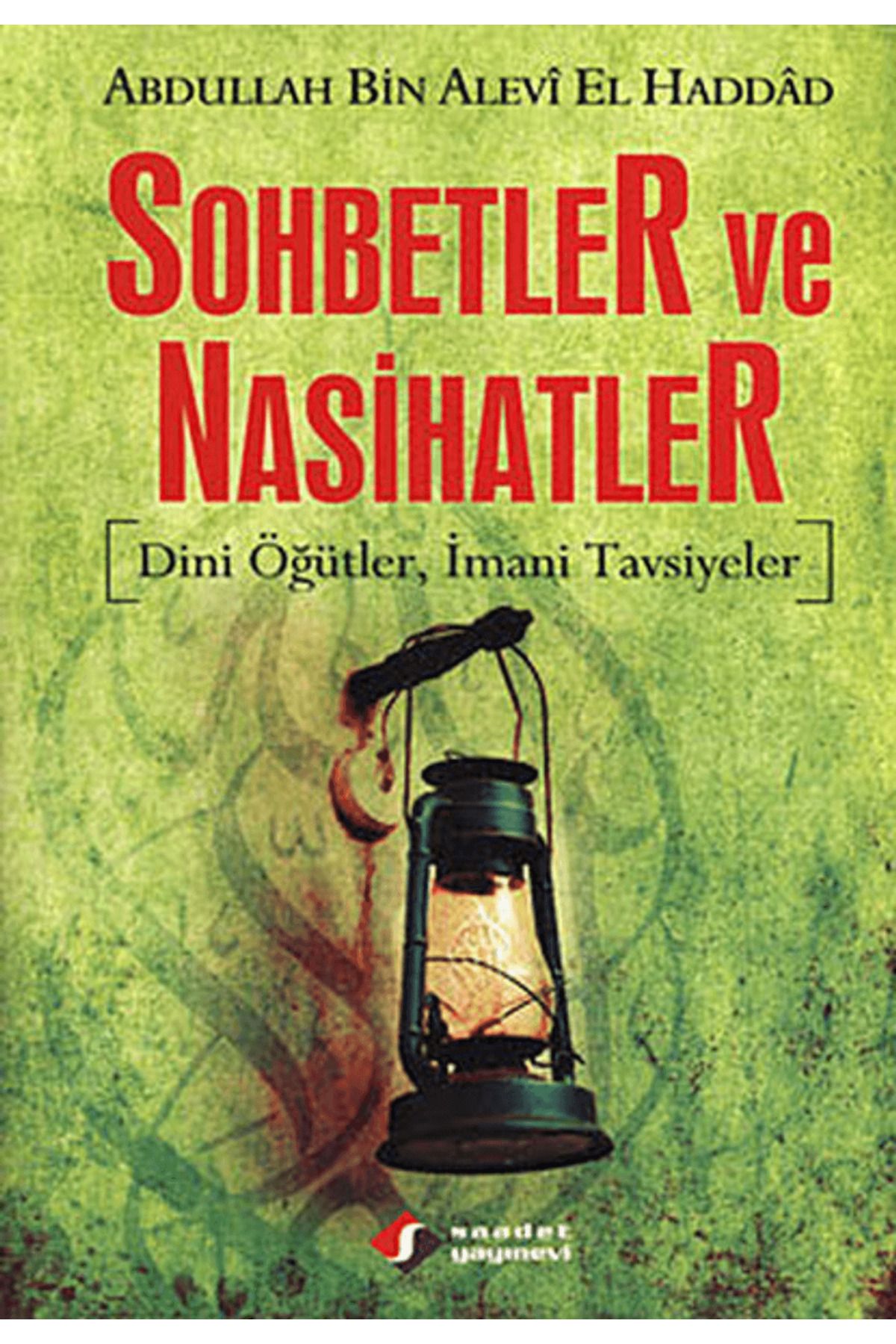 Saadet Yayınevi Sohbetler ve Nasihatler