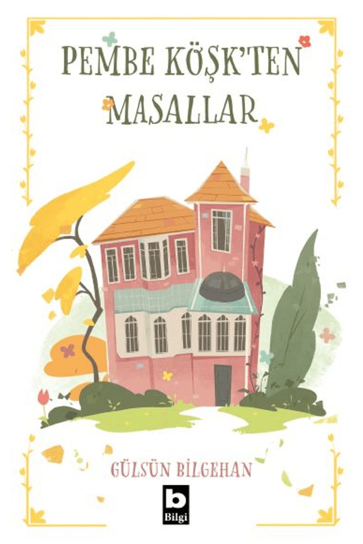 Bilgi Yayınevi Pembe Köşk’ten Masallar
