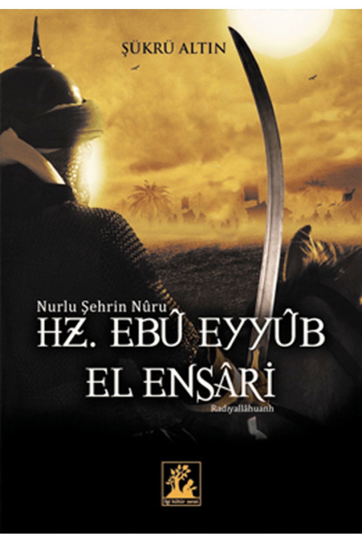 İlgi Kültür Sanat Yayınları Hz. Ebu Eyyub El Ensari