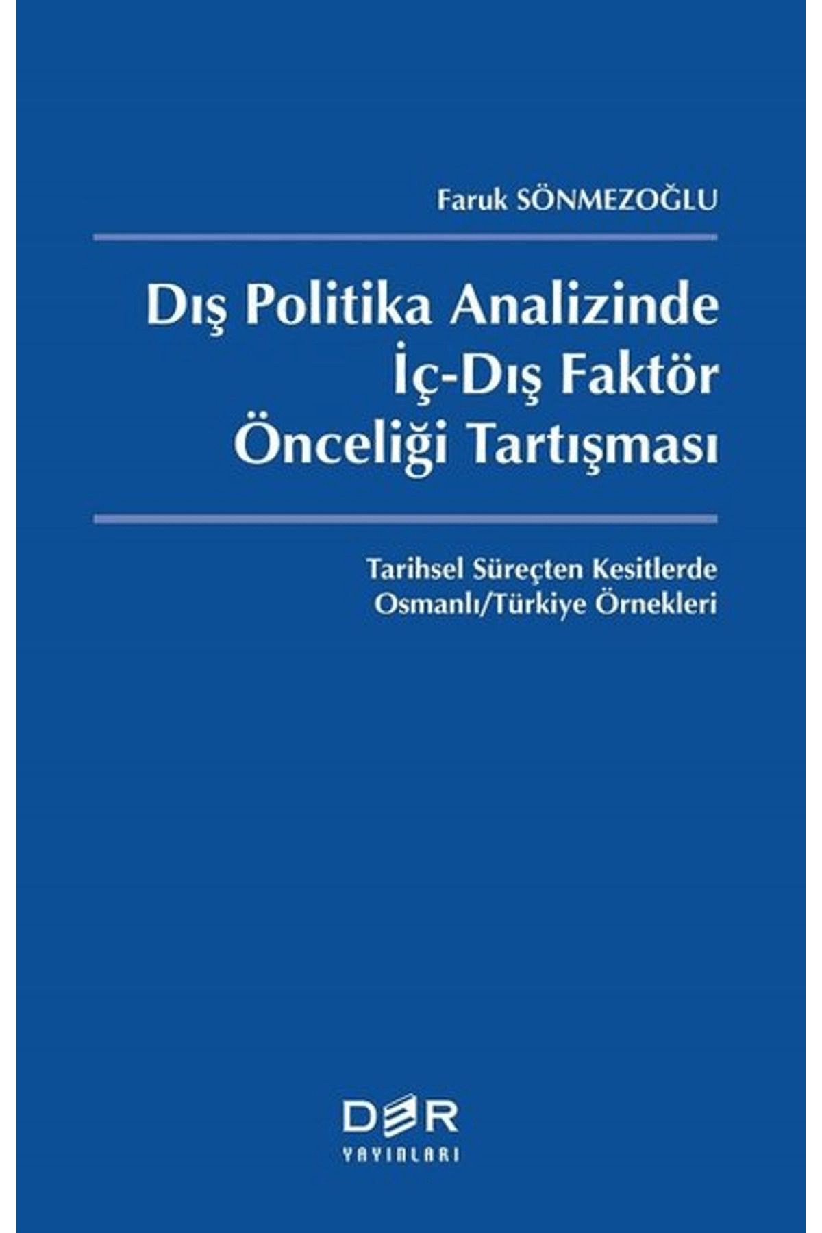 Der Yayınları Dış Politika Analizinde İç-Dış Faktör Önceliği Tartışması