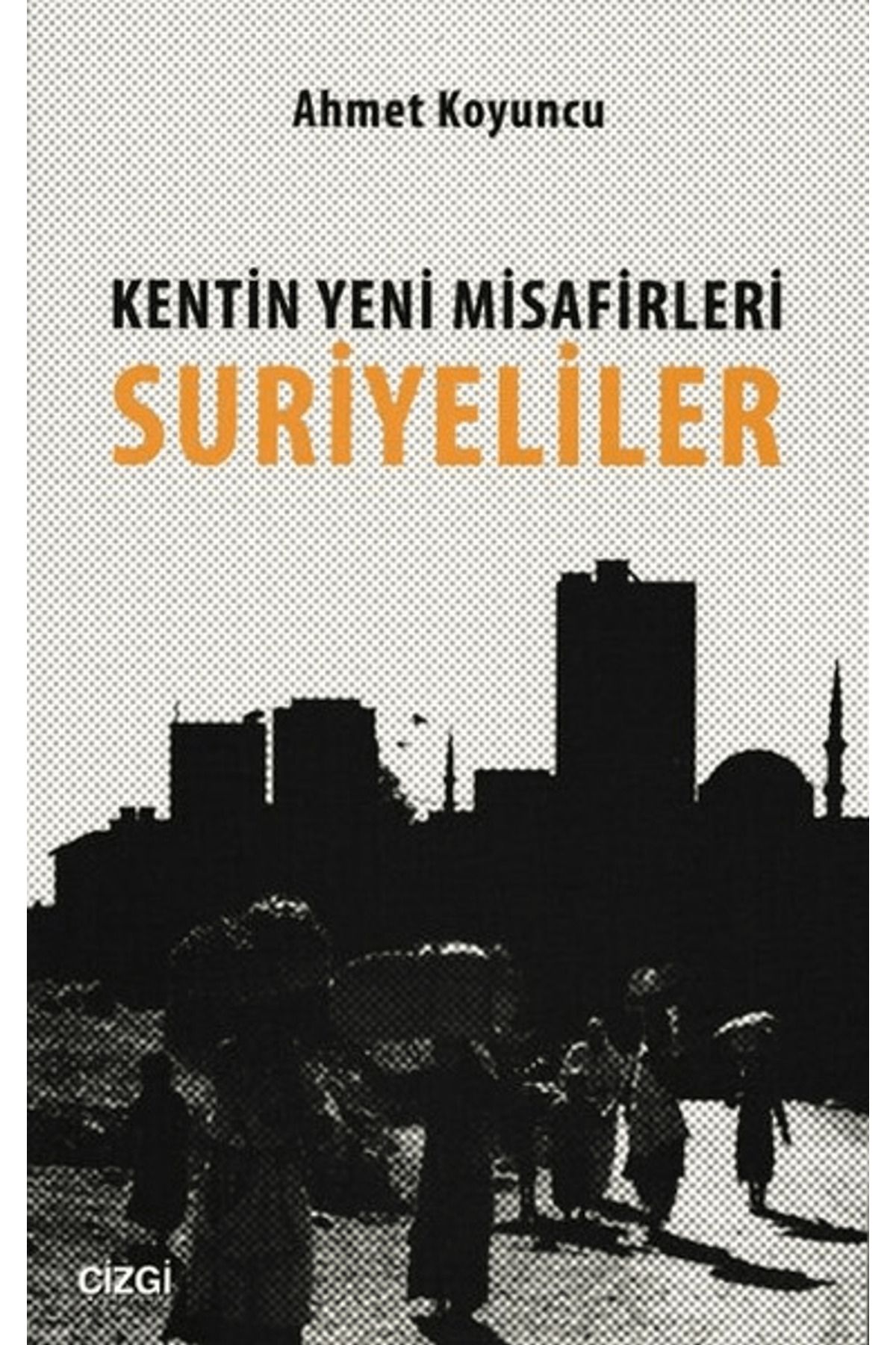 Çizgi Kitabevi Yayınları Kentin Yeni Misafirleri Suriyeliler