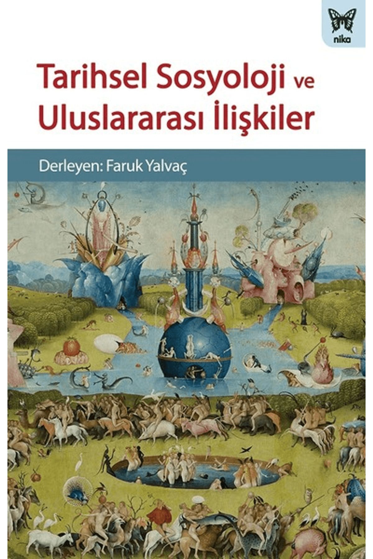 Nika Yayınevi Tarihsel Sosyoloji ve Uluslararası İlişkiler