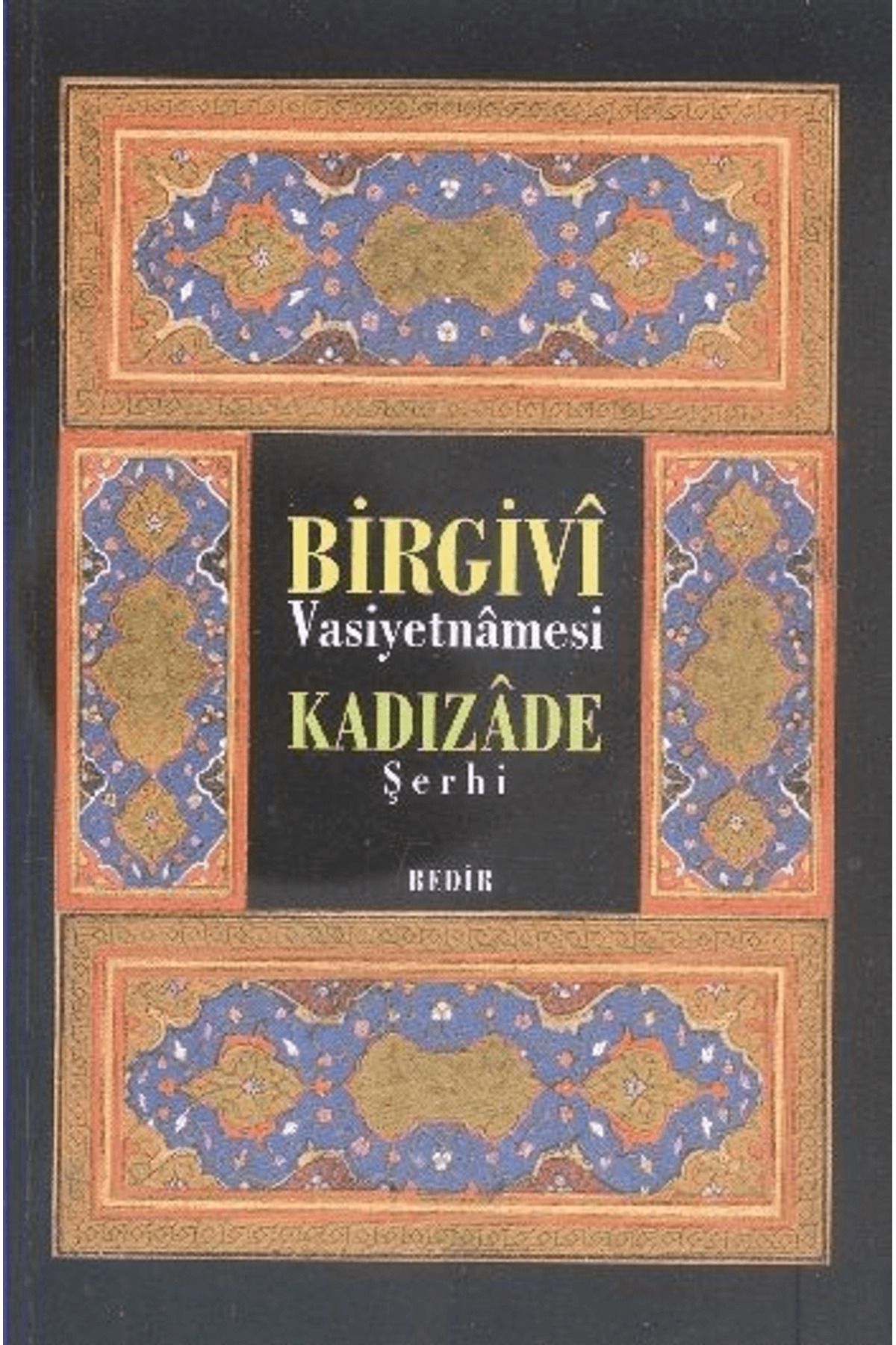 Bedir Yayınları Birgivi Vasiyetnamesi Kadızade Şerhi