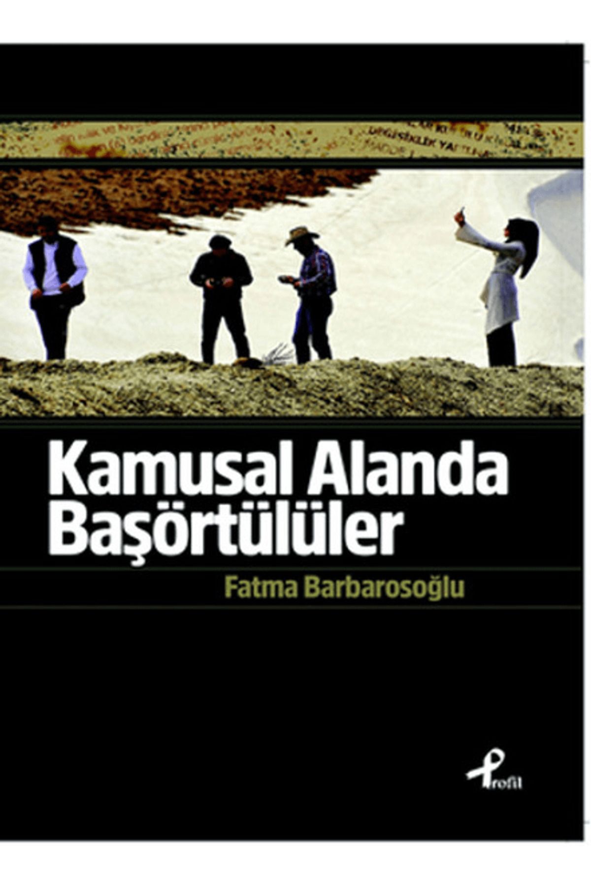 Profil Kitap Kamusal Alanda Başörtülüler
