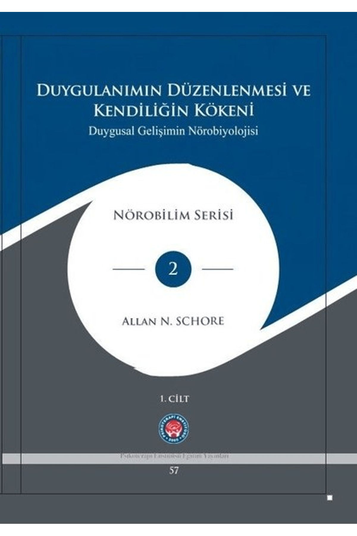 Psikoterapi Enstitüsü Duygulanımın Düzenlenmesi ve Kendiliğin Kökeni - Duygusal Gelişimin Nörobiyolojisi - 3 Kitap Takım