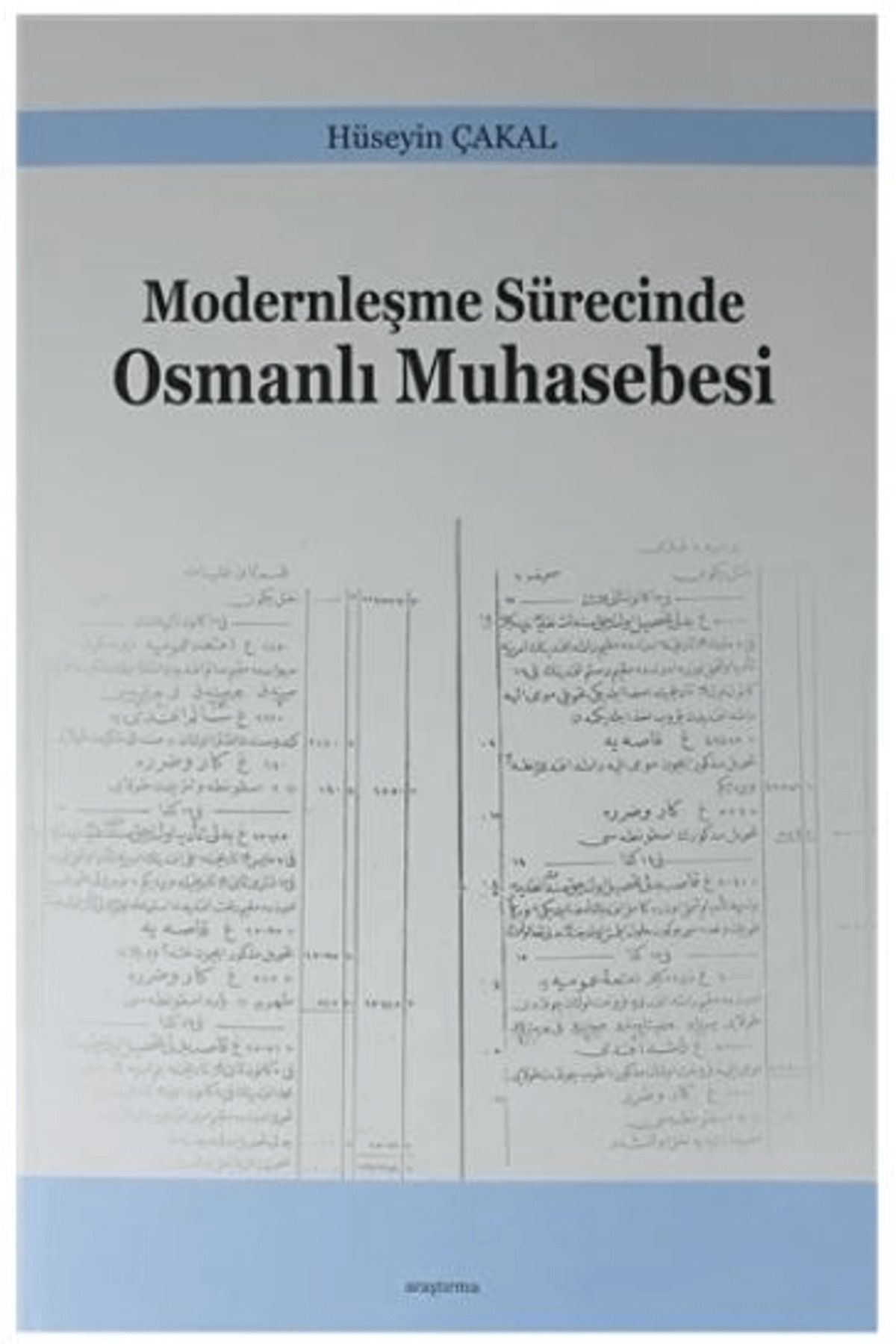 Araştırma Yayınları Modernleşme Sürecinde Osmanlı Muhasebesi