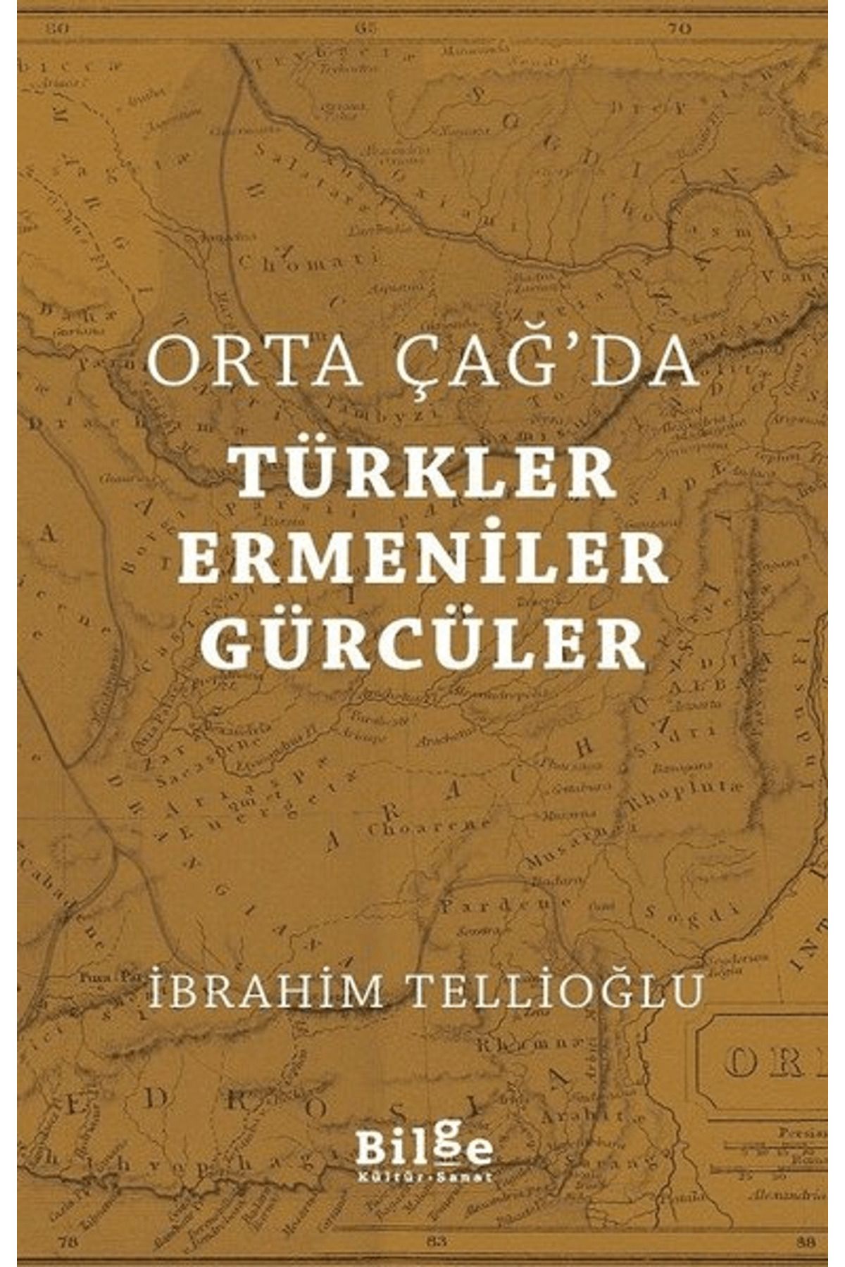 Bilge Kültür Sanat Orta Çağ'da Türkler Ermeniler Gürcüler