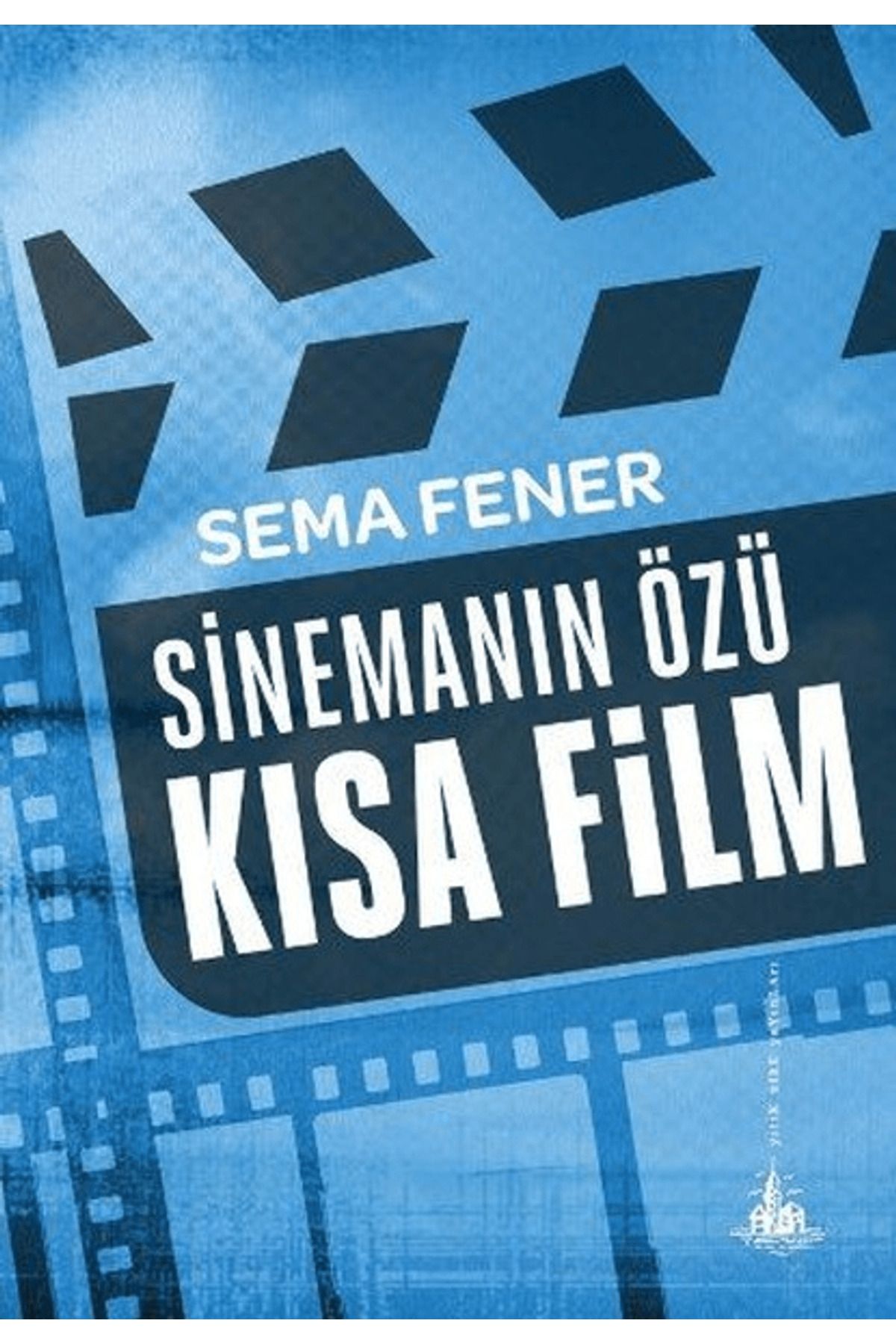 Yitik Ülke Yayınları Sinemanın Özü Kısa Film