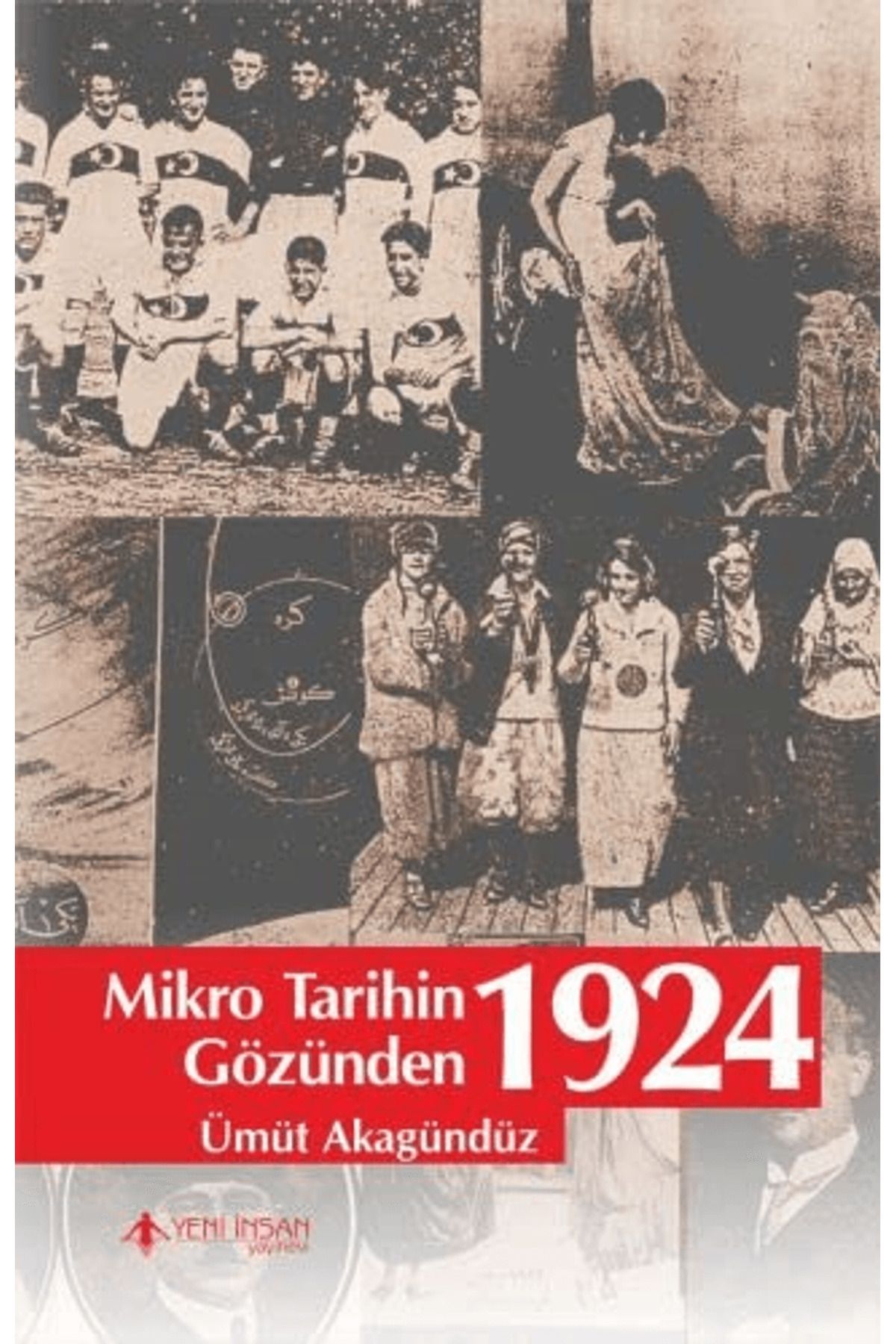 Yeni İnsan Yayınevi Mikro Tarihin Gözünden 1924