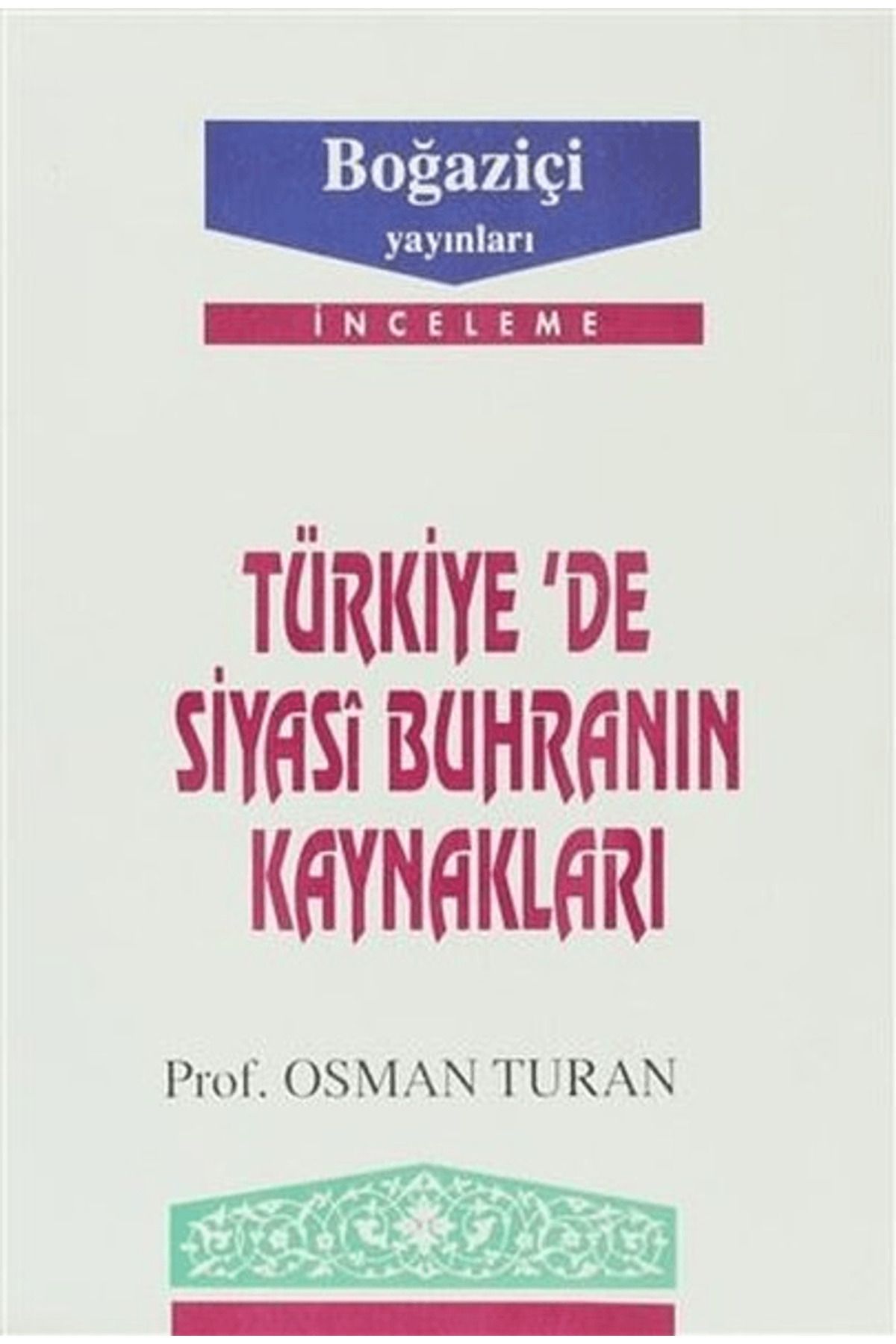 Boğaziçi Yayınları Türkiye’de Siyasi Buhranın Kaynakları