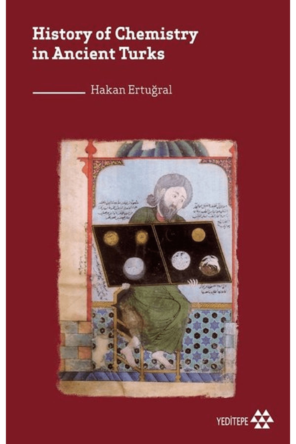 Yeditepe Yayınevi History of Chemistry in Ancient Turks