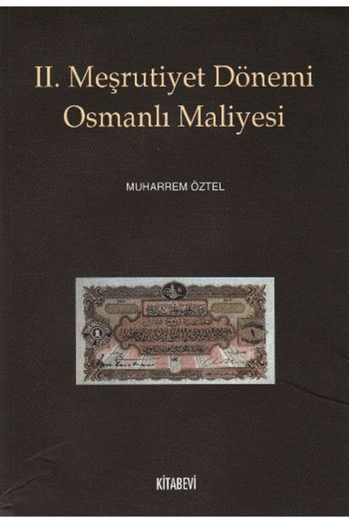 Kitabevi Yayınları 2. Meşrutiyet Dönemi Osmanlı Maliyesi