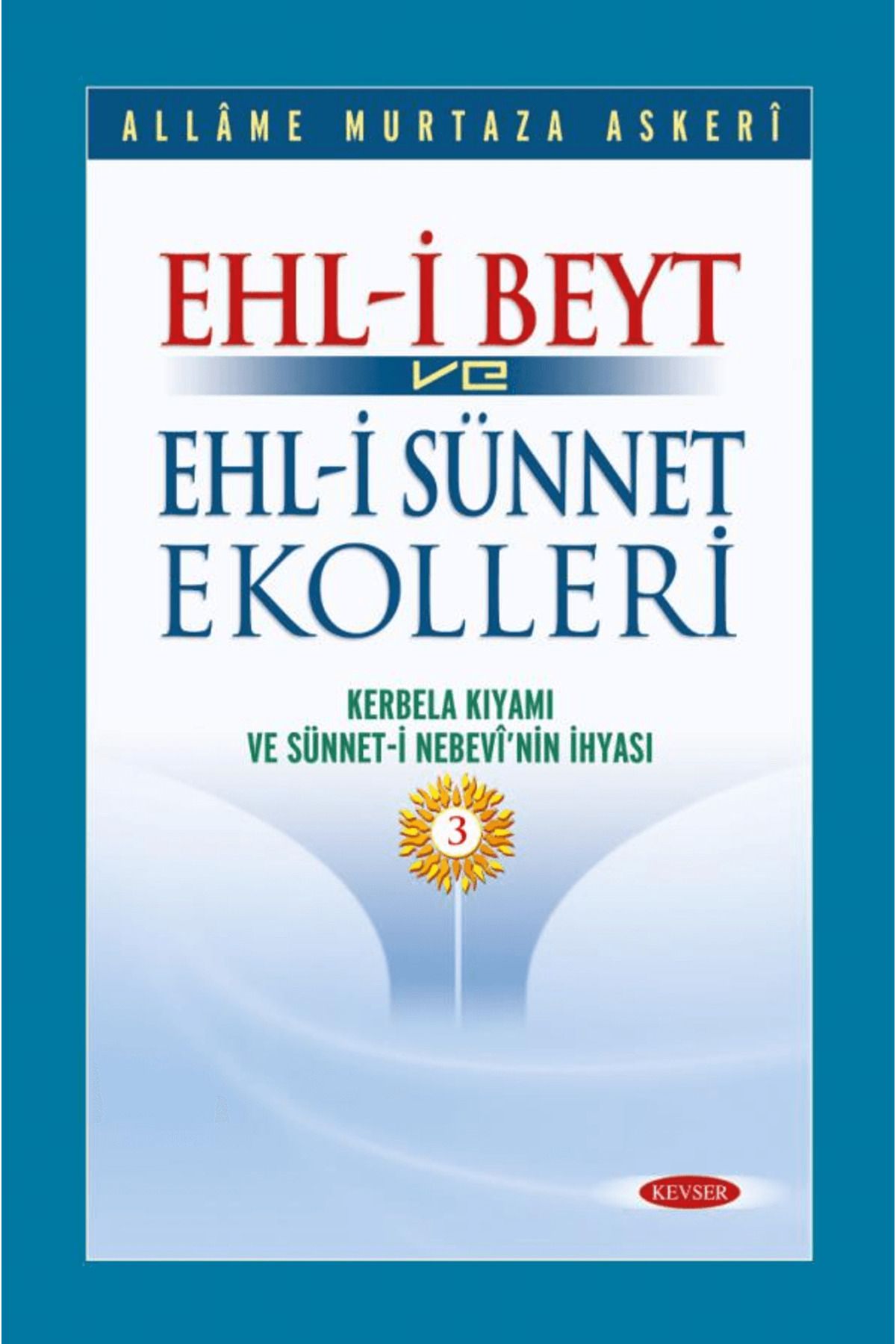 Kevser Yayınları Ehl-i Beyt ve Ehl-i Sünnet Ekolleri Cilt 3