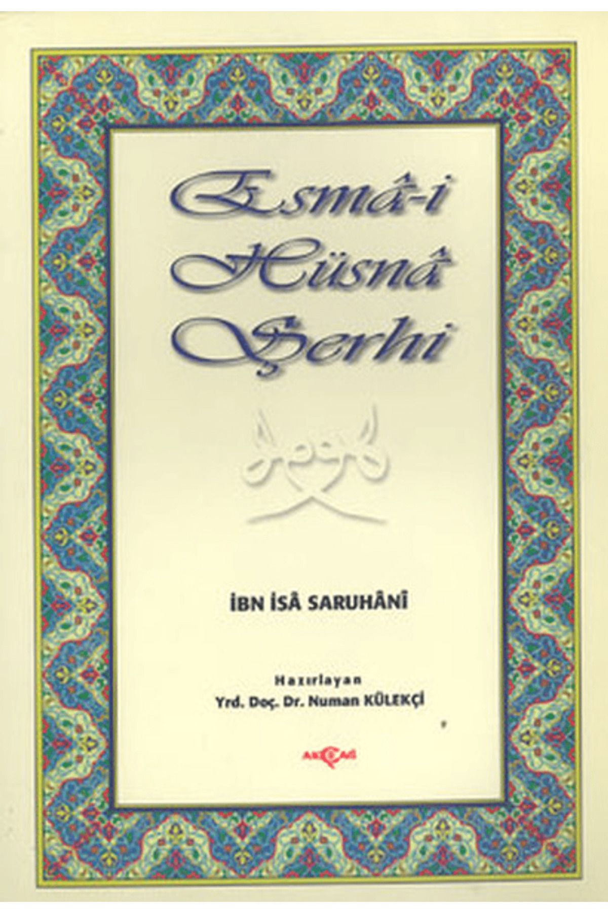 Akçağ Yayınları Esmai Hüsna Şerhi