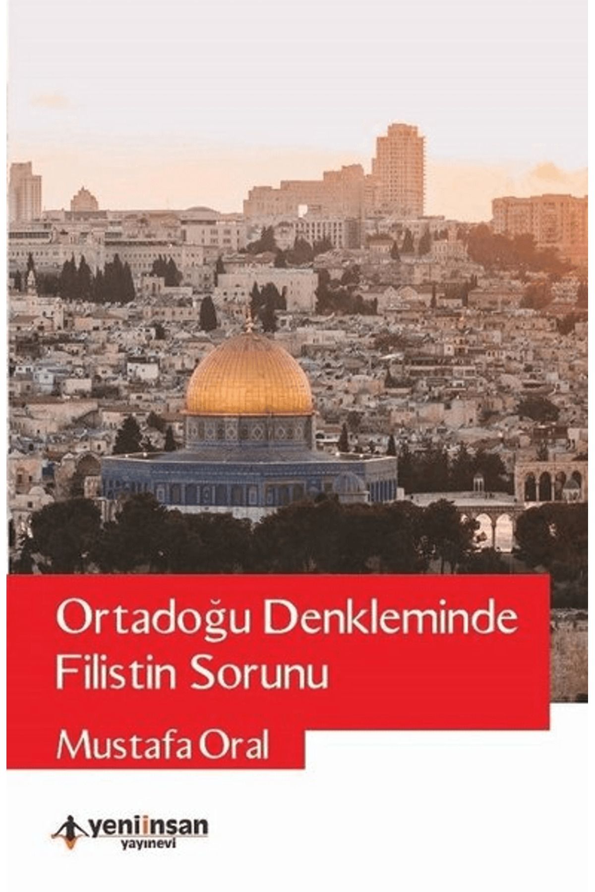 Yeni İnsan Yayınevi Ortadoğu Denkleminde Filistin Sorunu