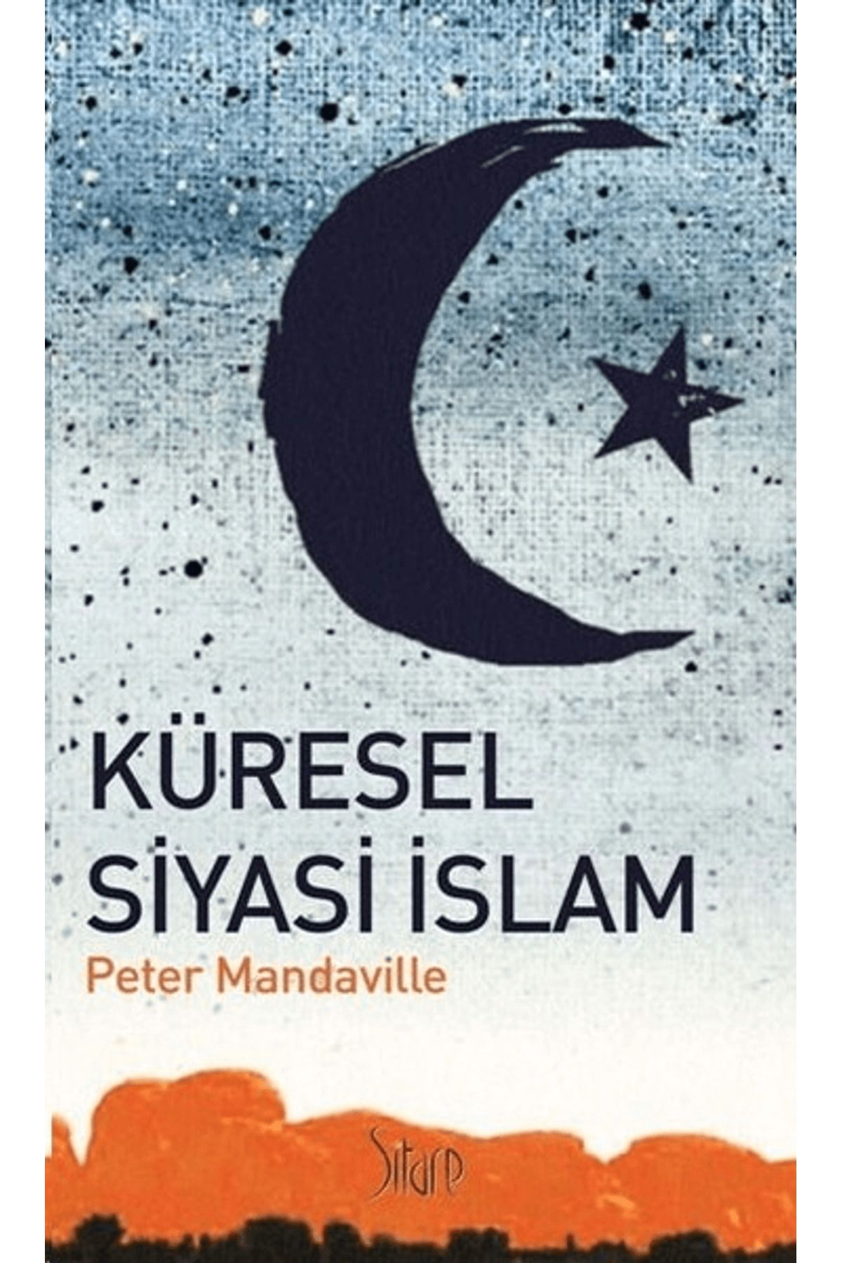 Sitare Yayınları Küresel Siyasi İslam
