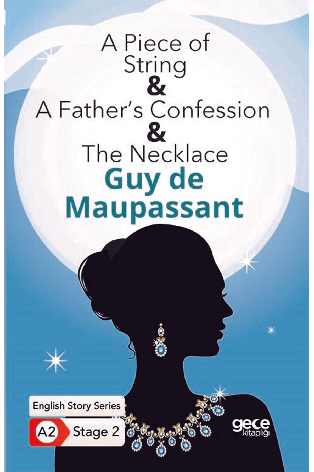Gece Kitaplığı A Piece of String - A Father’s Confession - The Necklace - İngilizce Hikayeler A2 Stage 2