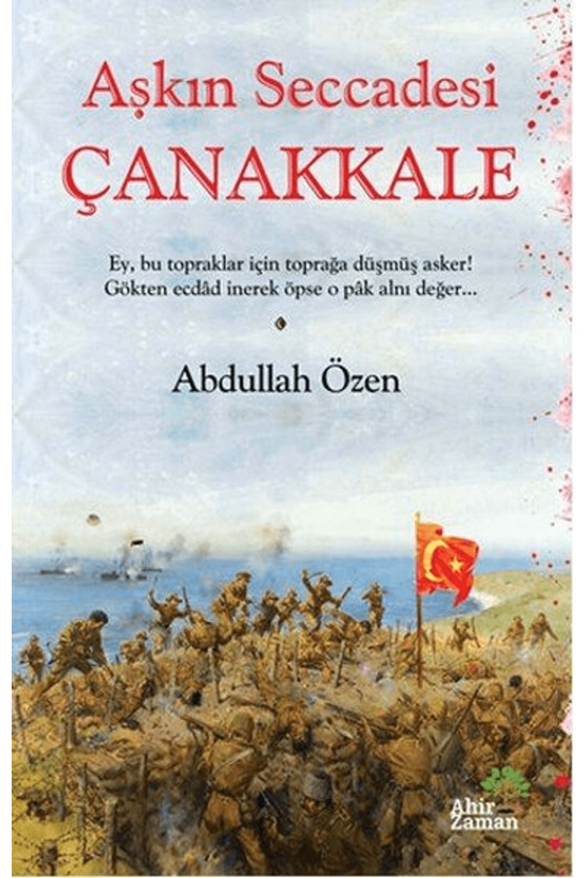 Ahir Zaman Aşkın Seccadesi Çanakkale