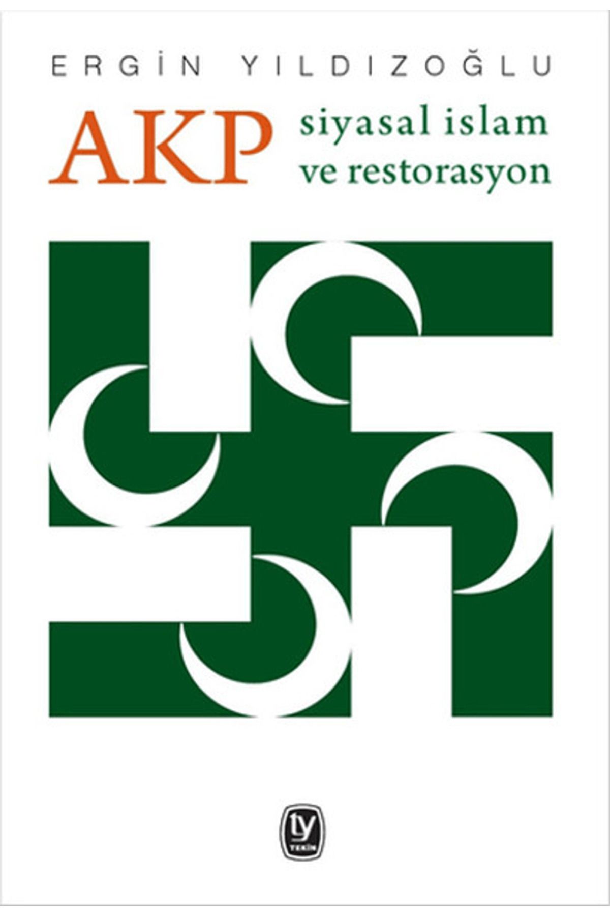 Tekin Yayınevi AKP Siyasal İslam ve Restorasyon
