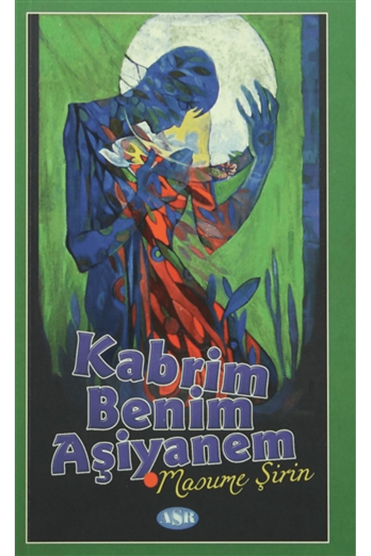 Asr Yayınları Kabrim Benim Aşiyanem