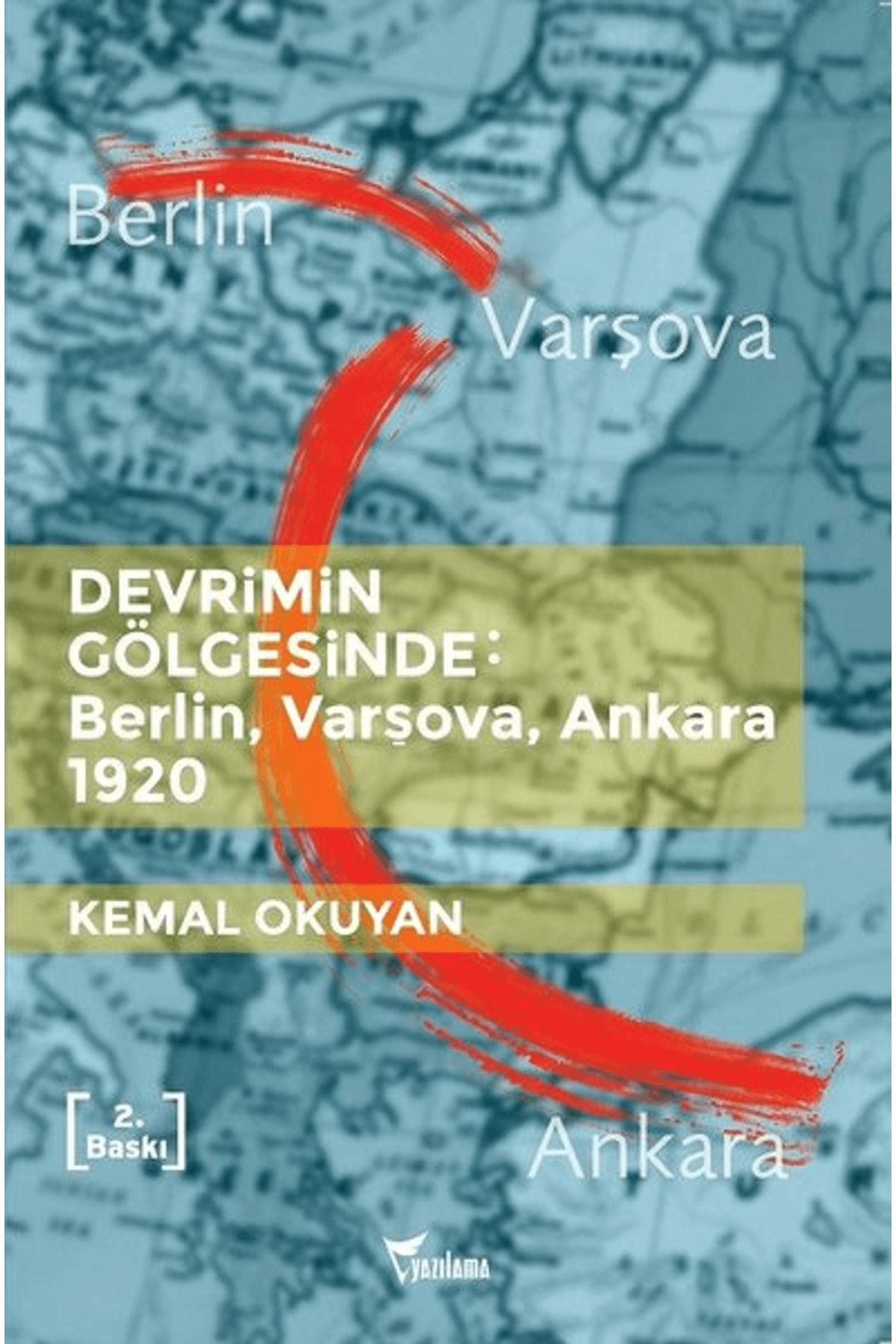 Yazılama Yayınevi Devrimin Gölgesinde - Berlin Varşova Ankara 1920