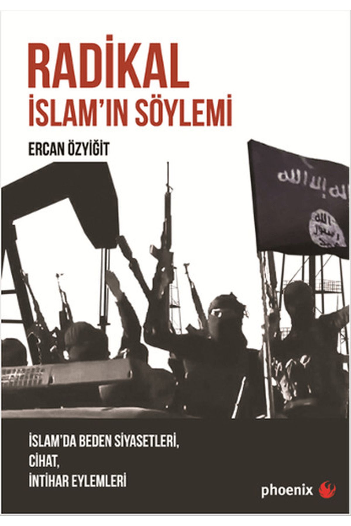 Phoenix Yayınevi Radikal İslam'ın Söylemi