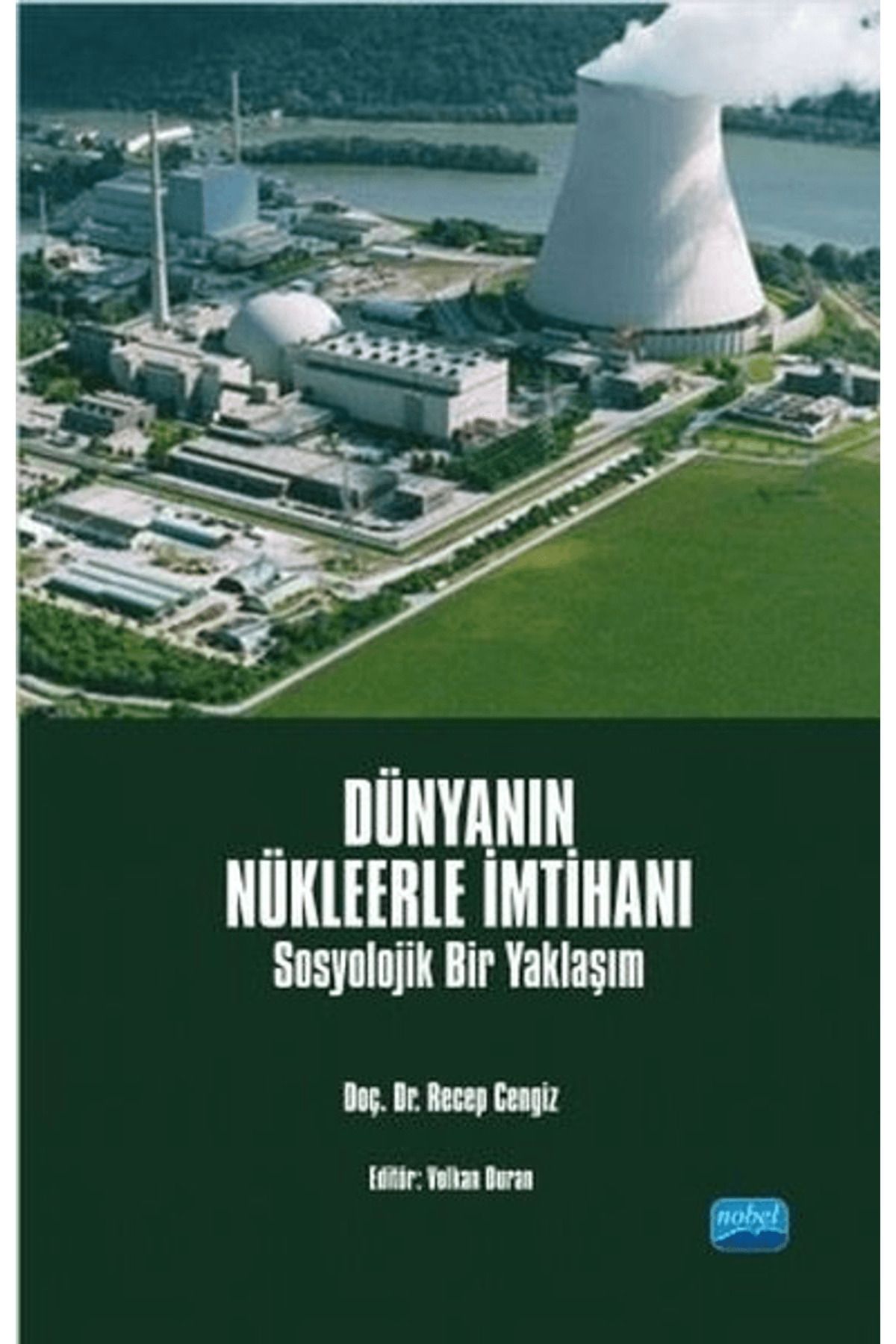 Nobel Akademik Yayıncılık Dünyanın Nükleerle İmtihanı