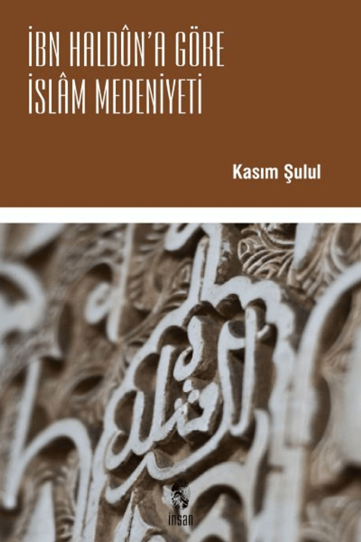 İnsan Yayınları İbn Haldun’a Göre İslam Medeniyeti