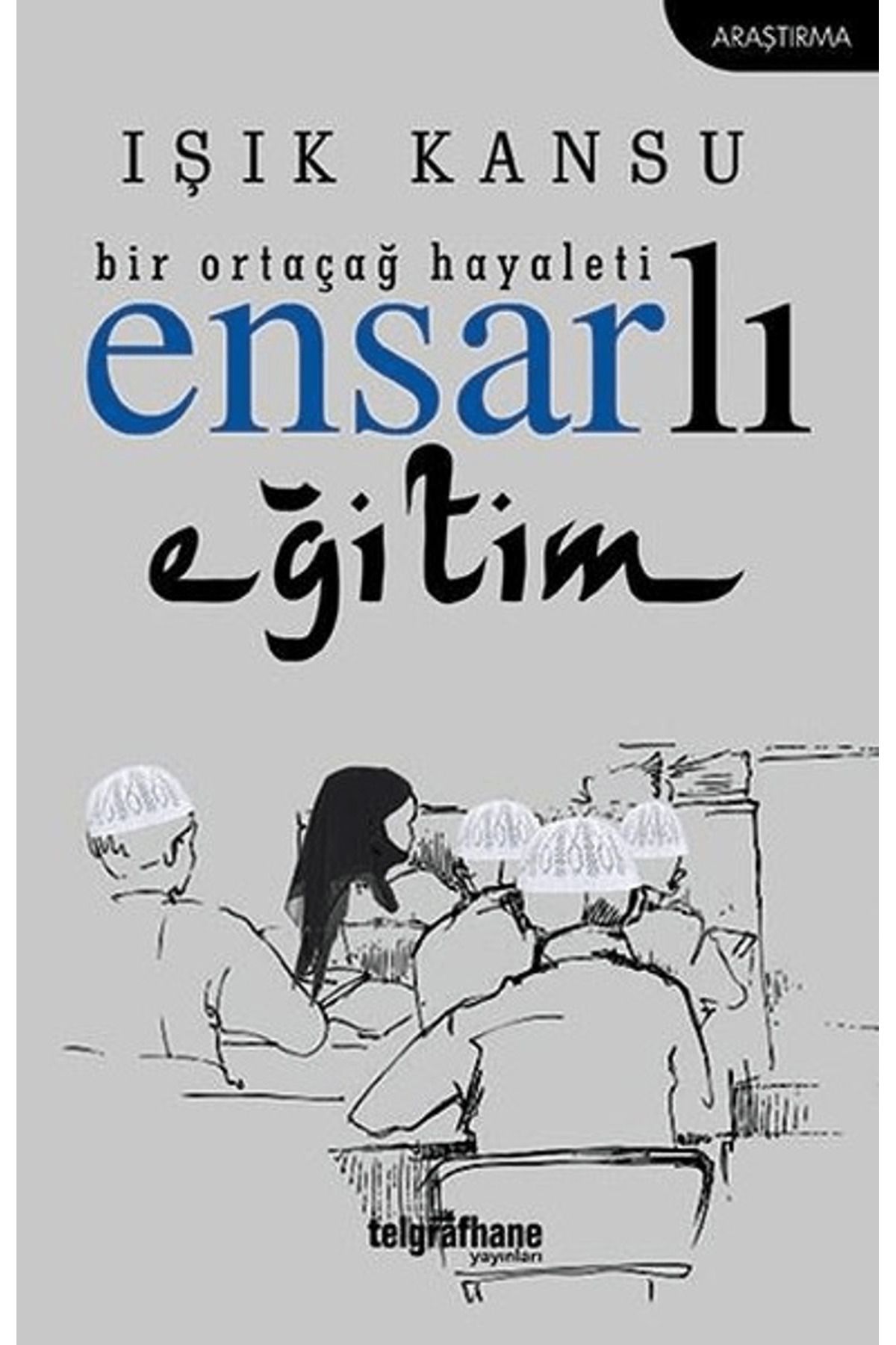 Telgrafhane Yayınları Bir Ortaçağ Hayaleti - Ensarlı Eğitim