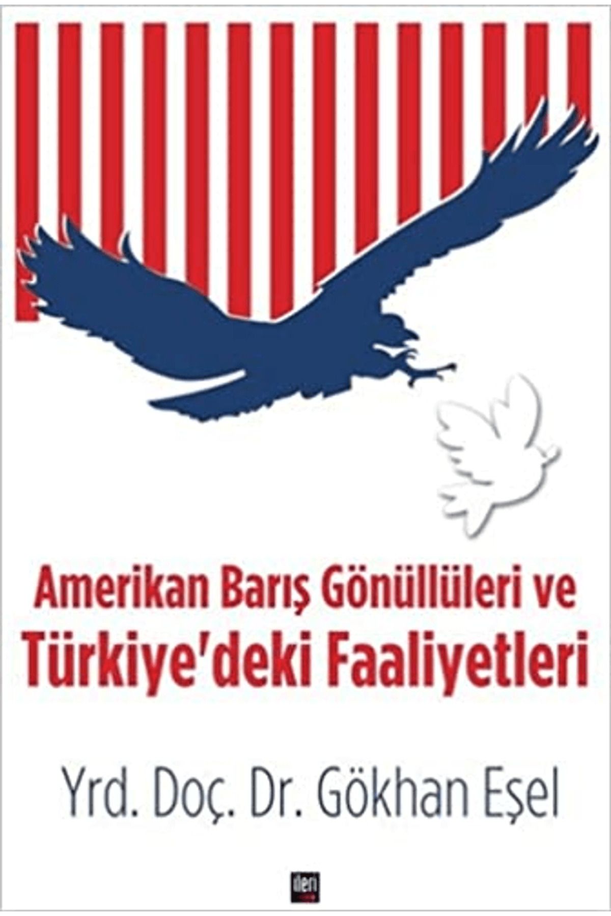 İleri Yayınları Amerikan Barış Gönüllüleri ve Türkiye'deki Faaliyetleri
