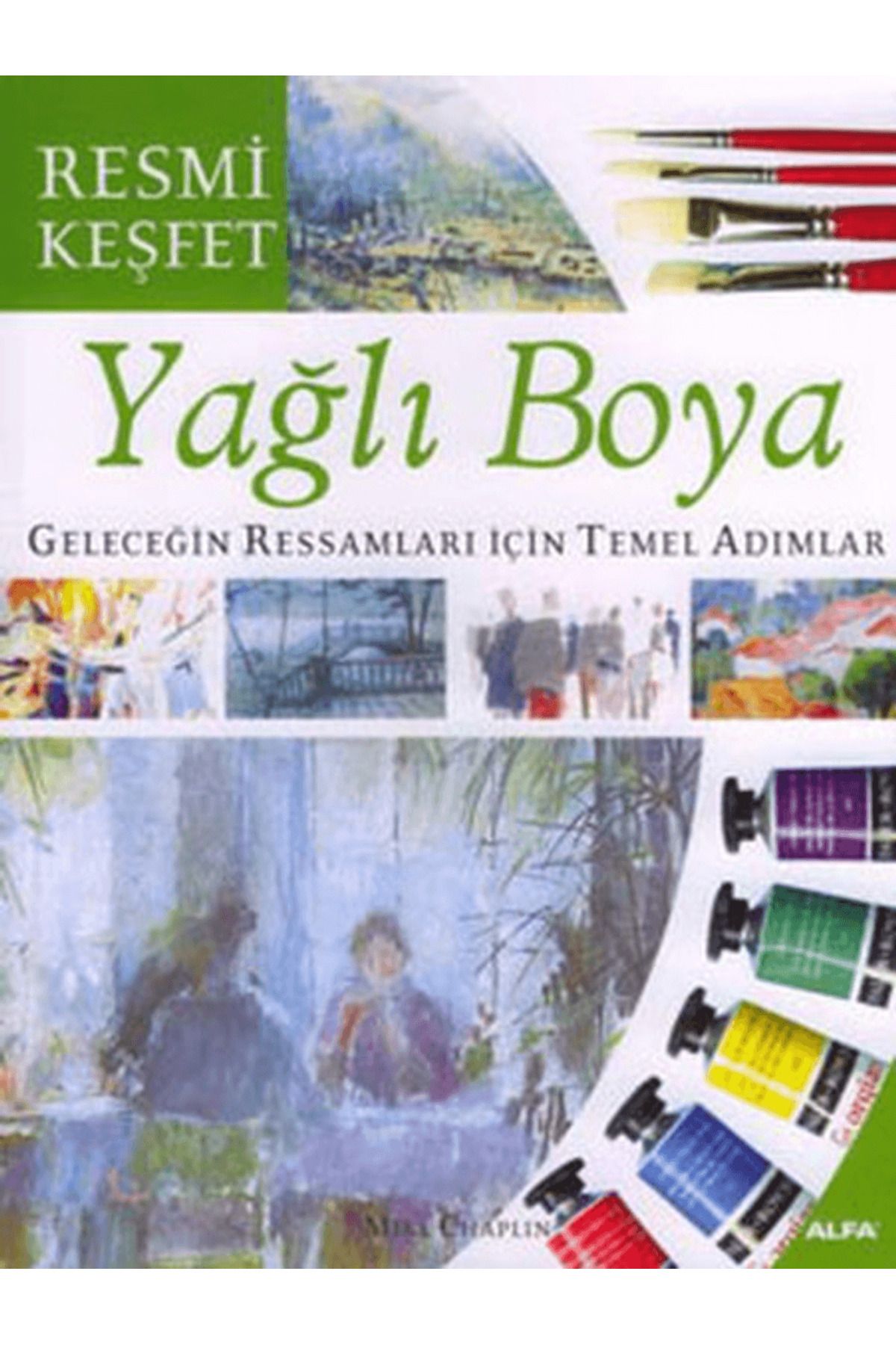 Alfa Yayınları Yağlı Boya Geleceğin Ressamları İçin Temel Adımlar