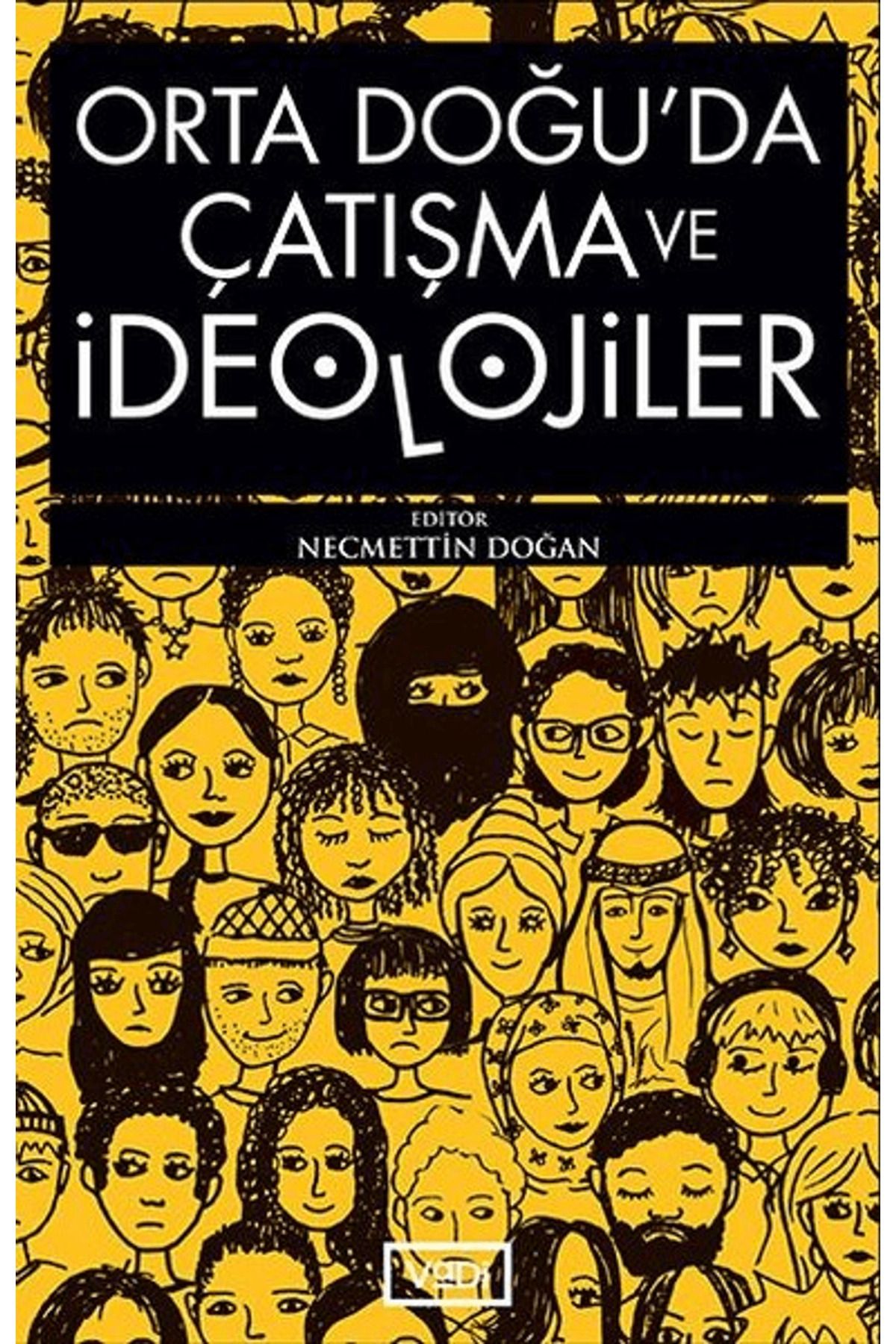 Vadi Yayınları Orta Doğu'da Çatışma ve İdeolojiler