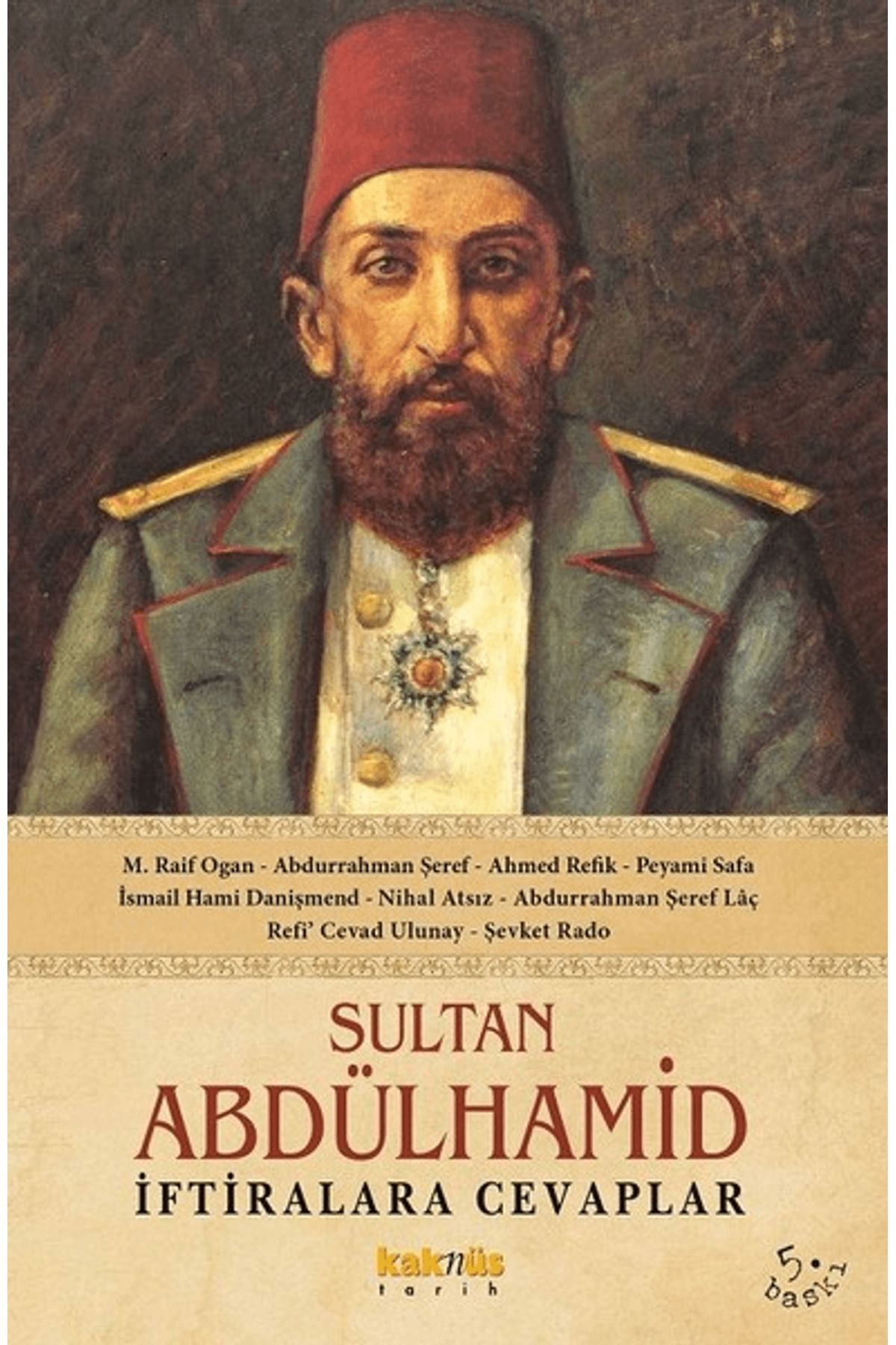 Kaknüs Yayınları Sultan Abdülhamid - İftiralara Cevaplar