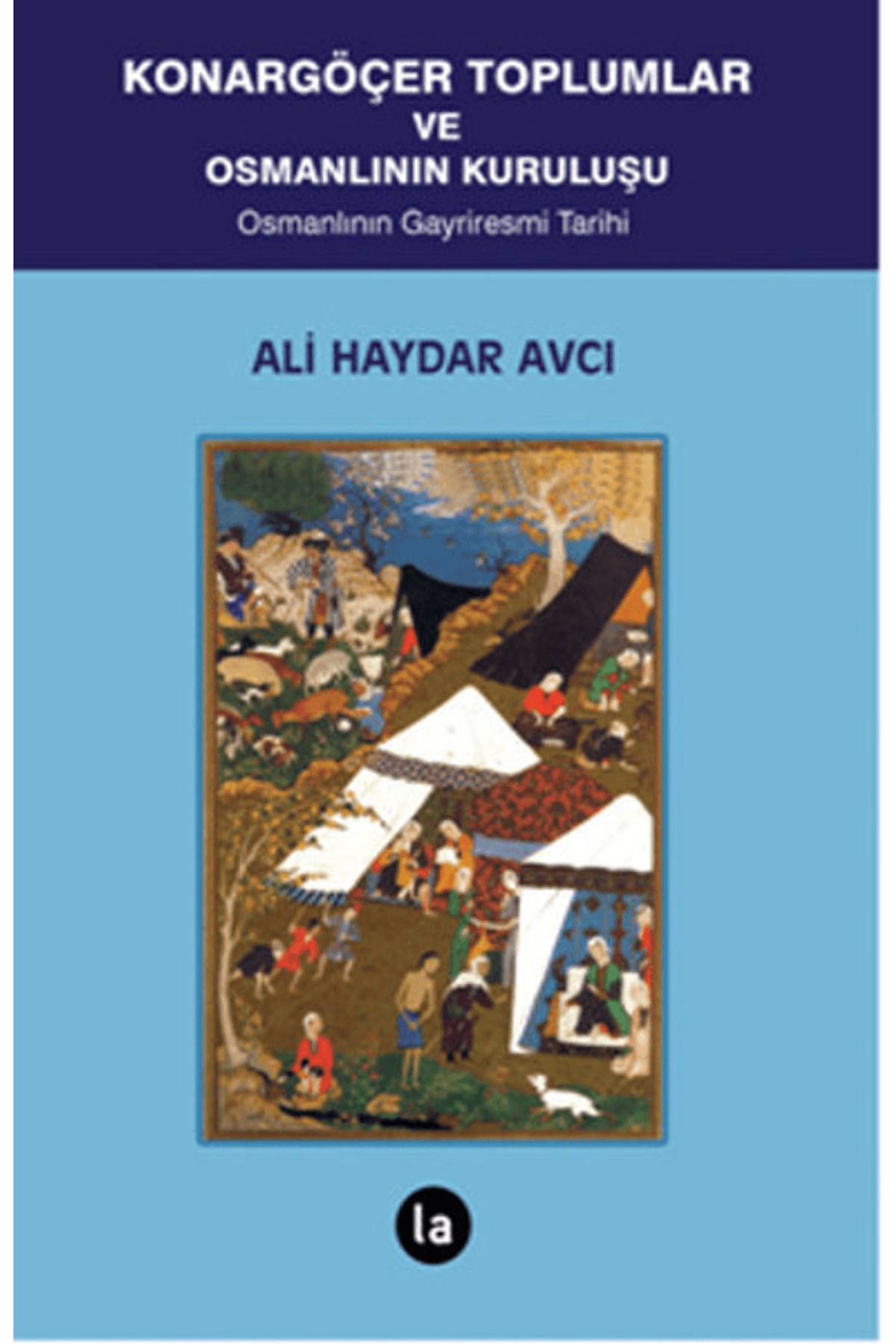 La Kitap Konargöçer Toplumlar ve Osmanlının Kuruluşu