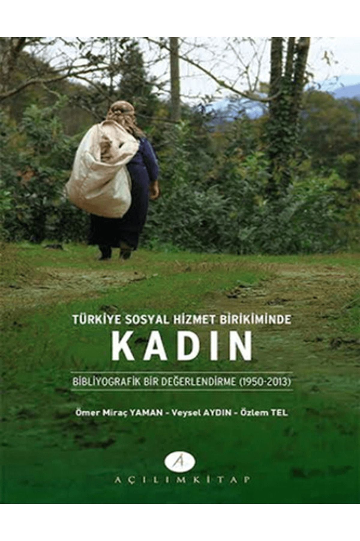 Açılım Kitap Türkiye Sosyal Hizmet Birikiminde Kadın