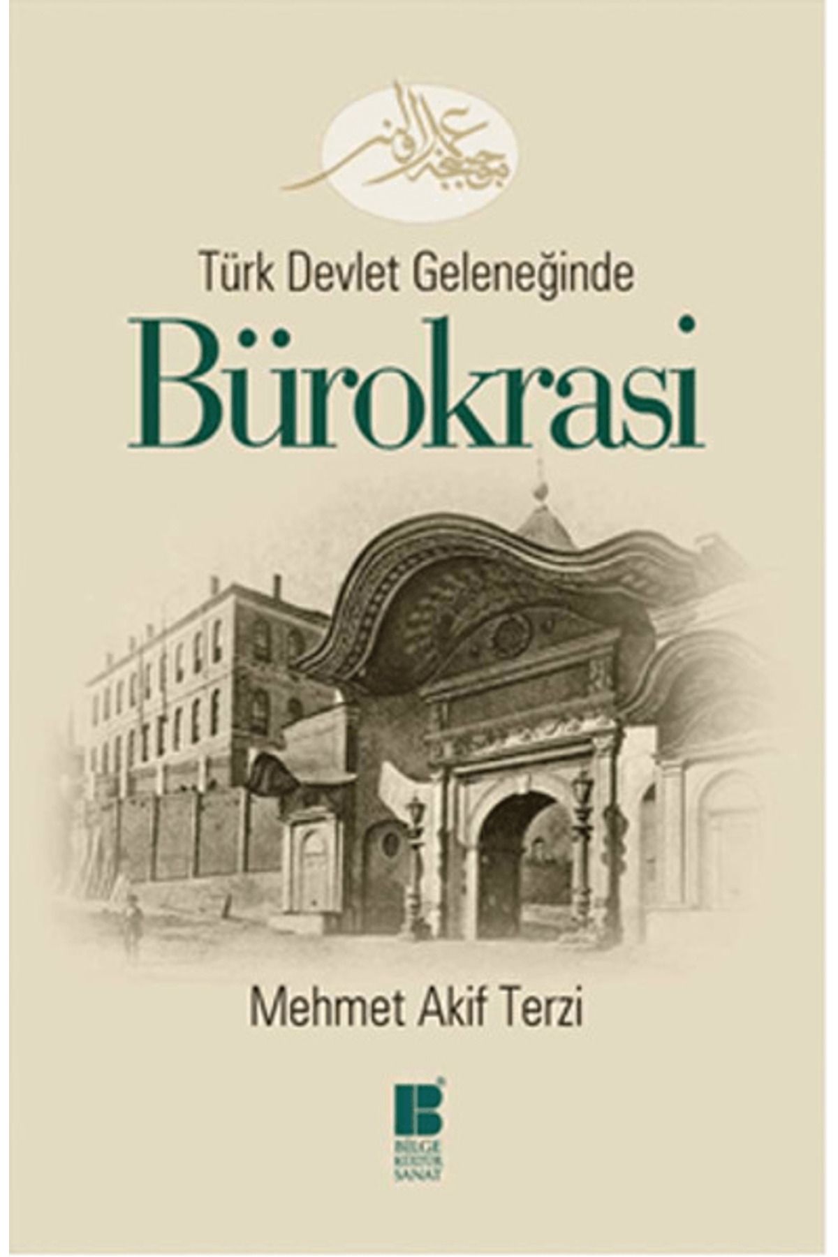 Bilge Kültür Sanat Türk Devlet Geleneğinde Bürokrasi