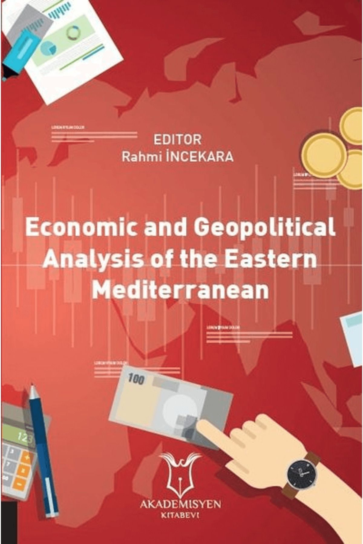 Akademisyen Kitabevi Economic and Geopolitical Analysis of the Eastern Mediterranean