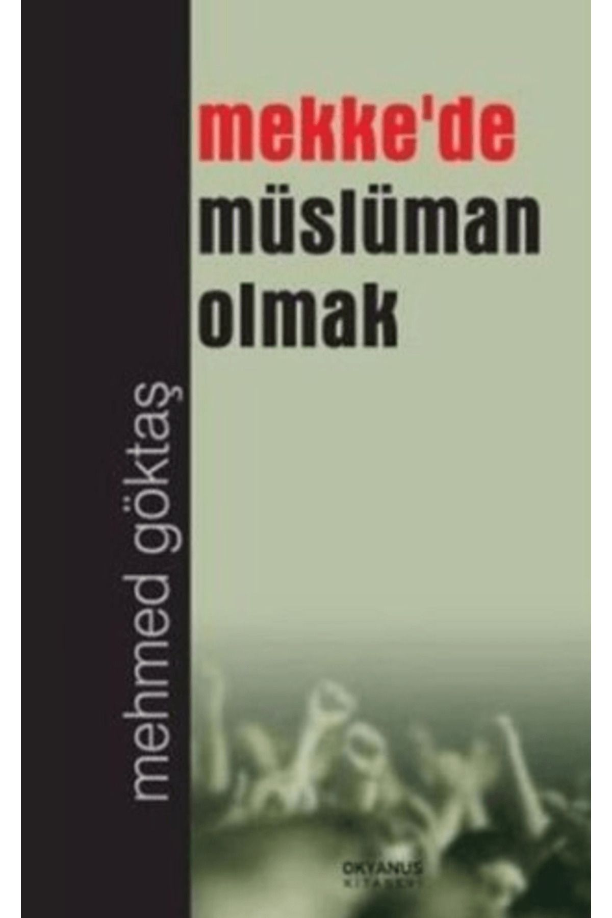 Okyanus Kitabevi Mekke'de Müslüman Olmak