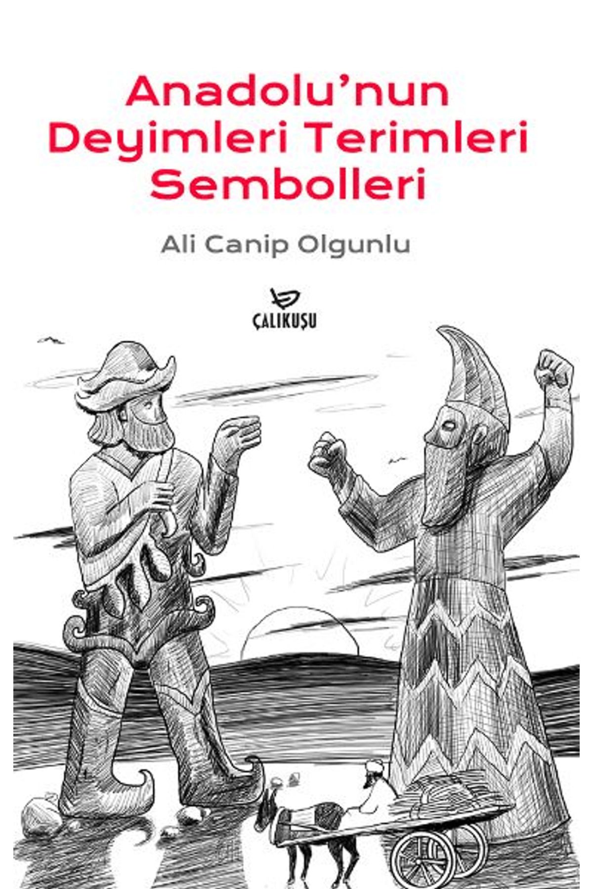 Çalıkuşu Yayınları Anadolu'nun Deyimleri Terimleri Sembolleri