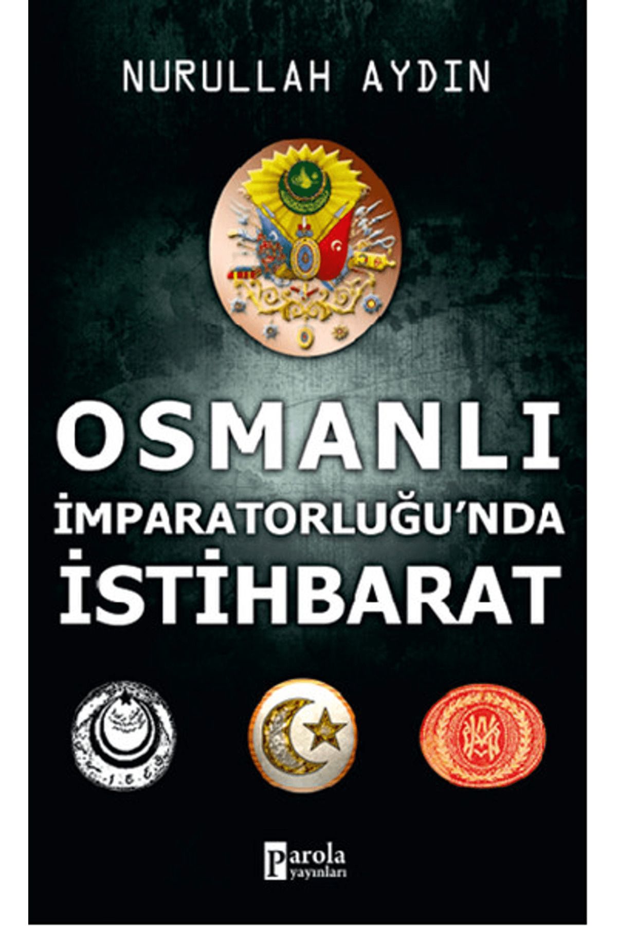 Parola Yayınları Osmanlı İmparatorluğu’nda İstihbarat