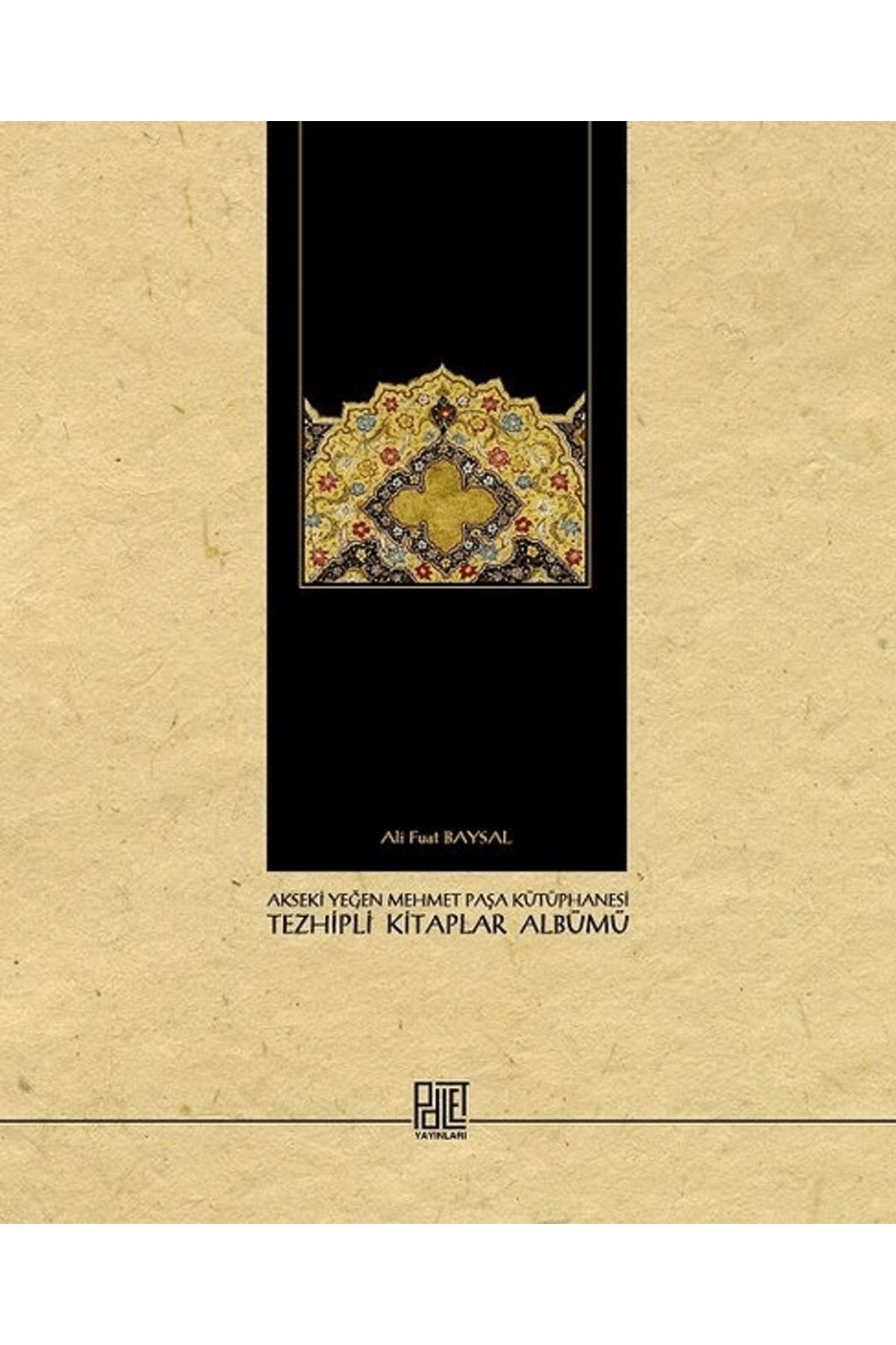 Palet Yayınları Akseki Yeğen Mehmet Paşa Kütüphanesi Tezhipli Kitaplar