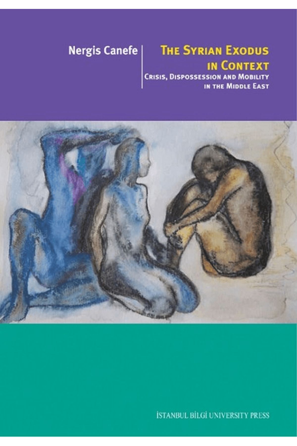 İstanbul Bilgi Üniversitesi Yayınları The Syrian Exodus In Context