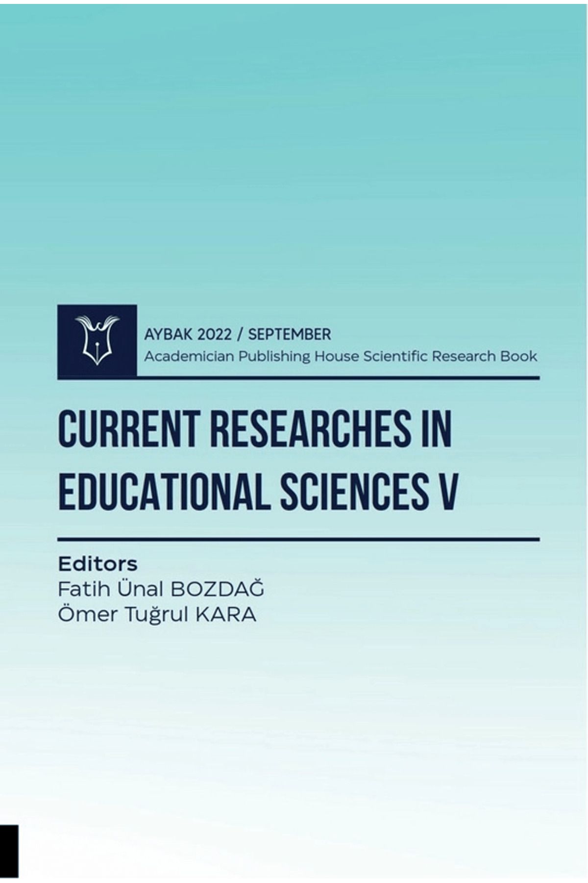 Akademisyen Kitabevi Current Researches in Educational Sciences V - Aybak 2022 Eylül