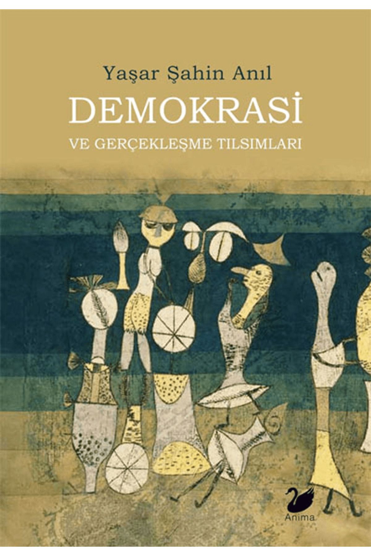 Anima Yayınları Demokrasi ve Gerçekleşme Tılsımları